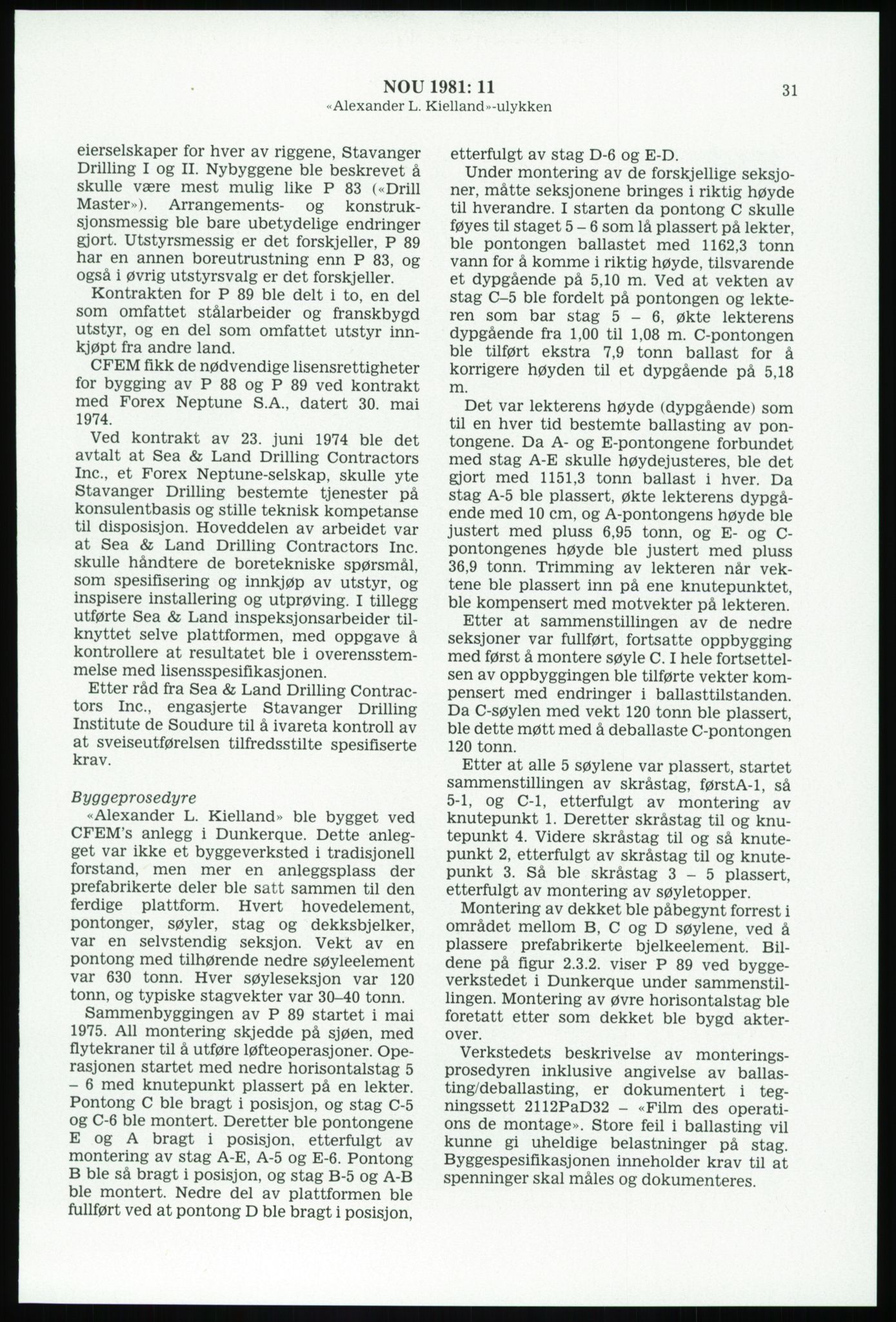 Justisdepartementet, Granskningskommisjonen ved Alexander Kielland-ulykken 27.3.1980, AV/RA-S-1165/D/L0003: 0001 NOU 1981:11 Alexander Kielland ulykken/0002 Korrespondanse/0003: Alexander L. Kielland: Operating manual, 1980-1981, p. 30