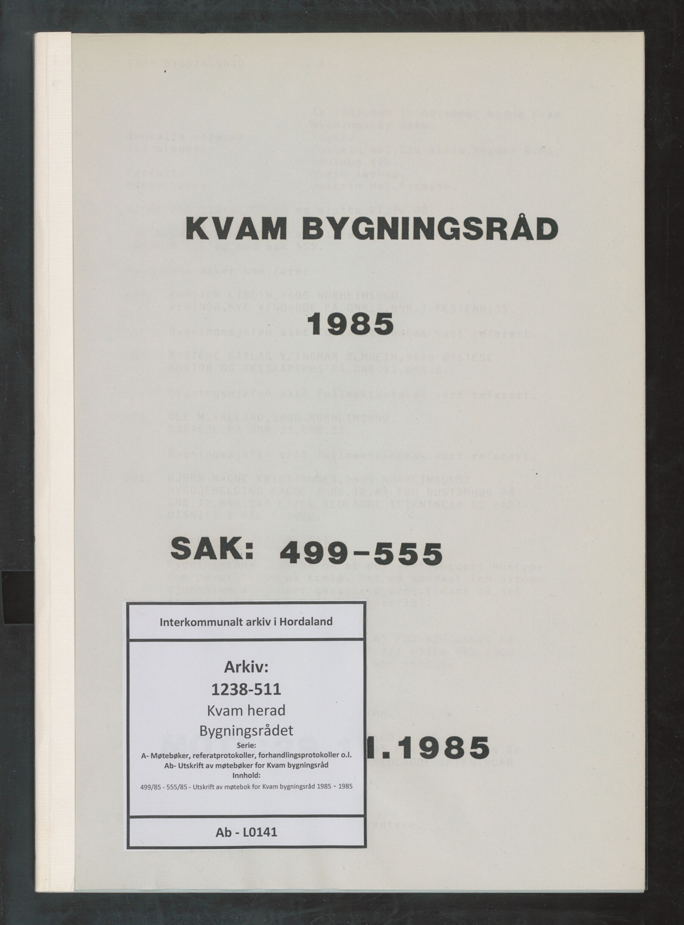 Kvam herad. Bygningsrådet, IKAH/1238-511/A/Ab/L0141: Utskrift av møtebok for Kvam bygningsråd, 1985