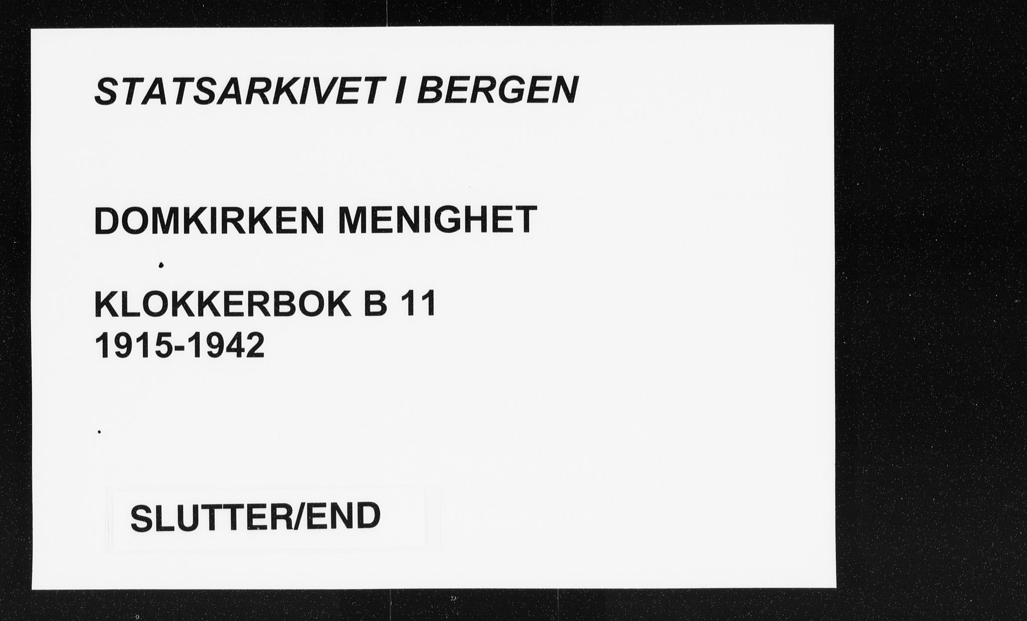 Domkirken sokneprestembete, AV/SAB-A-74801/H/Hab/L0018: Parish register (copy) no. B 11, 1915-1942