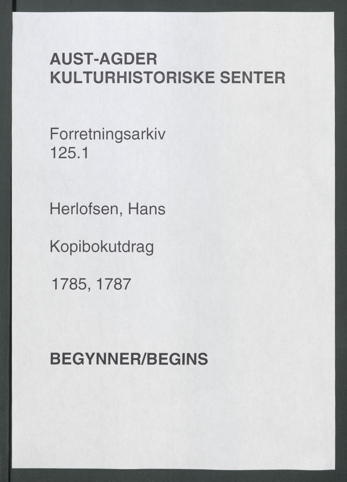 Samling av forretningsarkiv. A-Å, AAKS/PA-1060/F/Fa/L0125: Herlofson,Hans. Kopibok, 1785-1787, p. 1