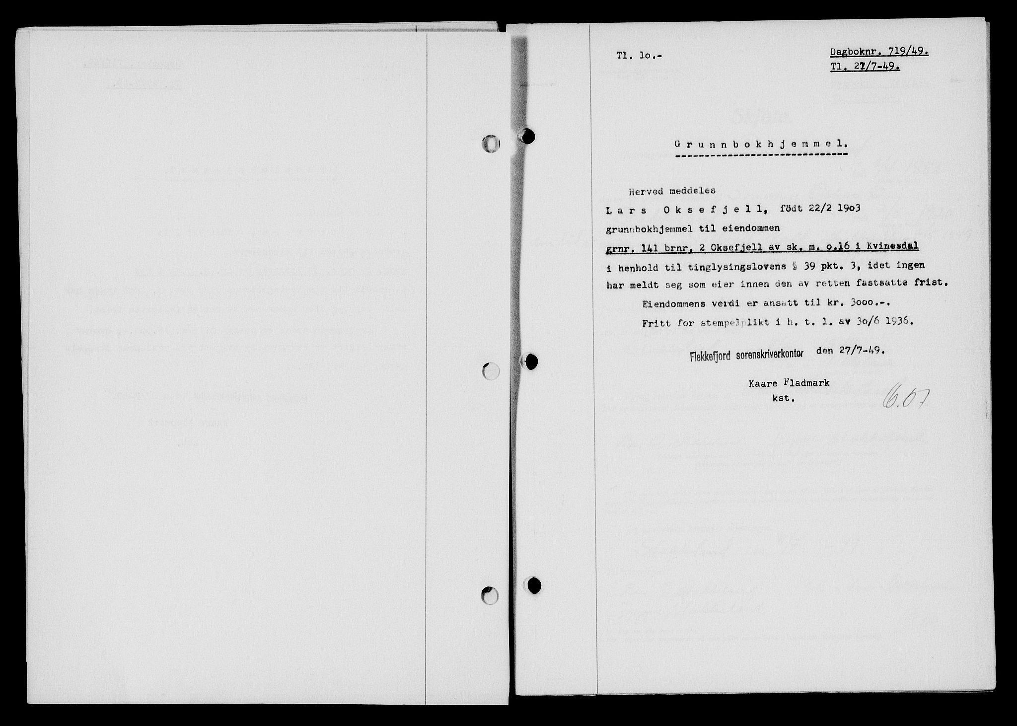 Flekkefjord sorenskriveri, SAK/1221-0001/G/Gb/Gba/L0065: Mortgage book no. A-13, 1949-1949, Diary no: : 719/1949
