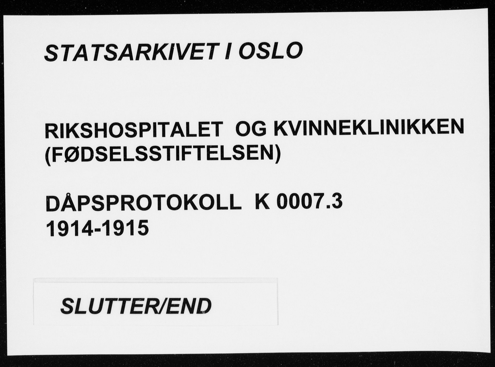 Rikshospitalet prestekontor Kirkebøker, AV/SAO-A-10309b/K/L0007/0003: Baptism register no. 7.3, 1914-1915