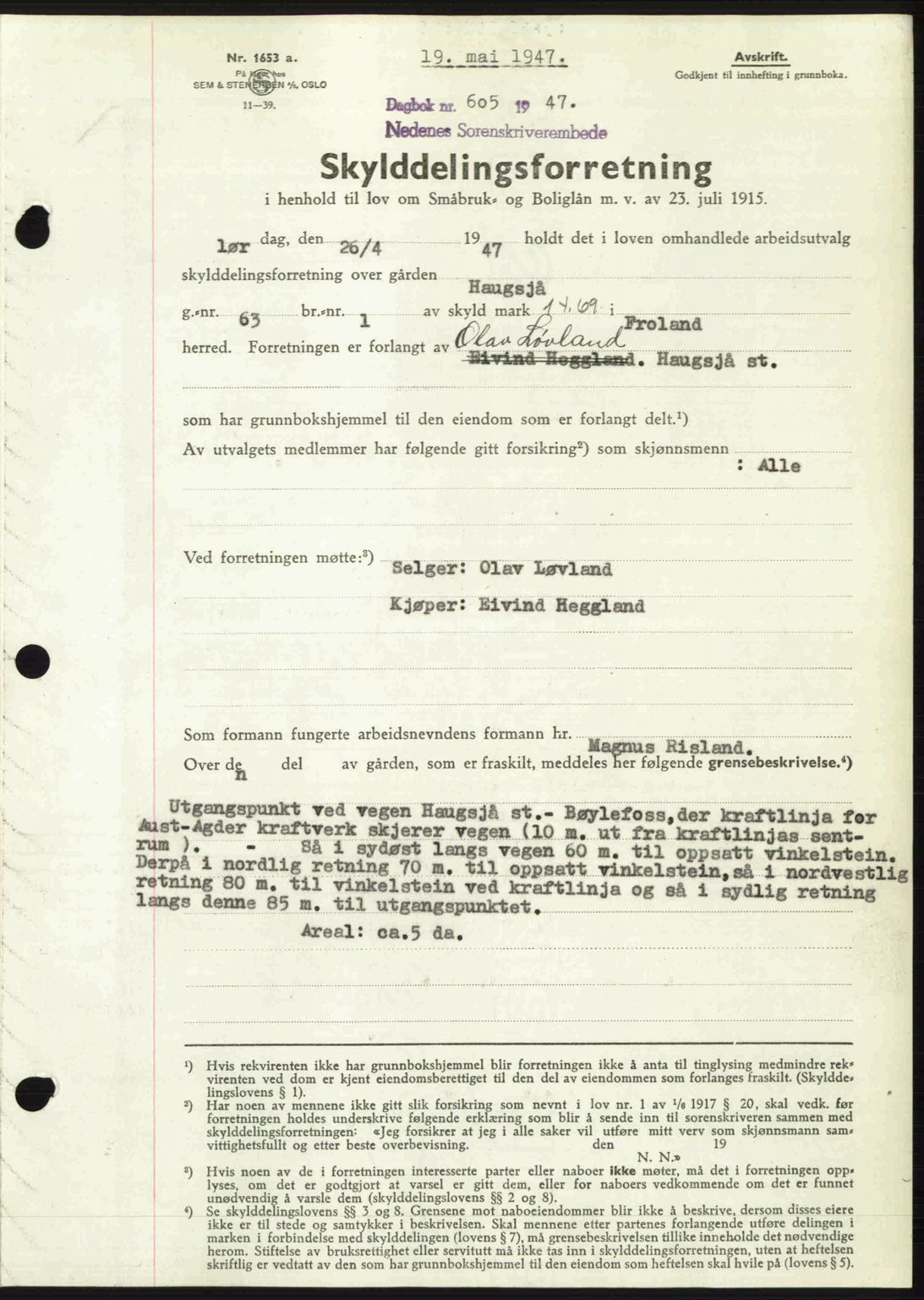 Nedenes sorenskriveri, AV/SAK-1221-0006/G/Gb/Gba/L0057: Mortgage book no. A9, 1947-1947, Diary no: : 605/1947