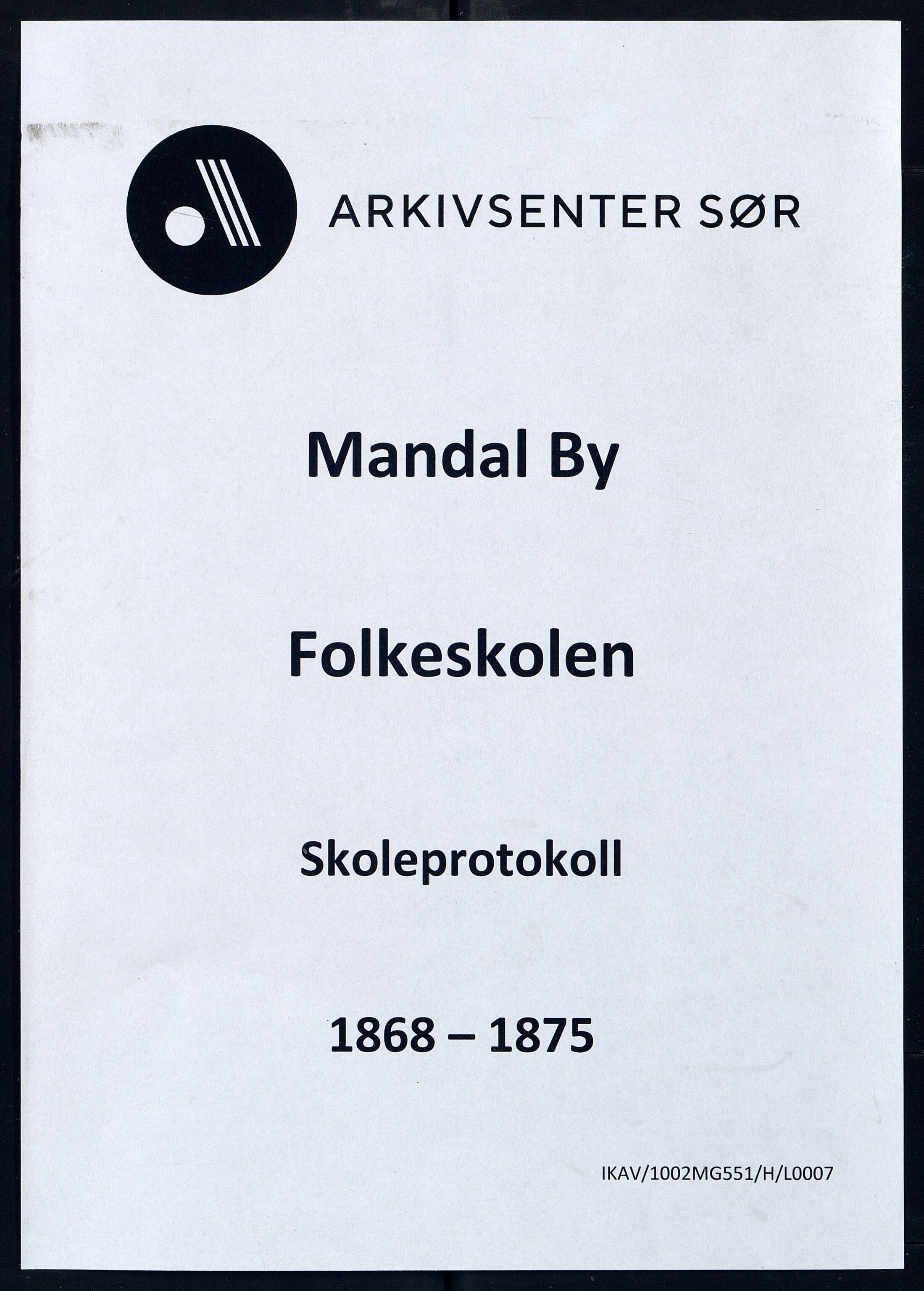 Mandal By - Mandal Allmueskole/Folkeskole/Skole, ARKSOR/1002MG551/H/L0007: Skoleprotokoll, 1868-1875