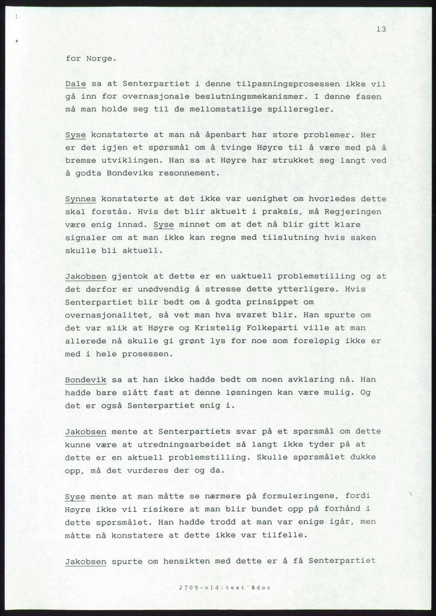 Forhandlingsmøtene 1989 mellom Høyre, KrF og Senterpartiet om dannelse av regjering, AV/RA-PA-0697/A/L0001: Forhandlingsprotokoll med vedlegg, 1989, p. 264