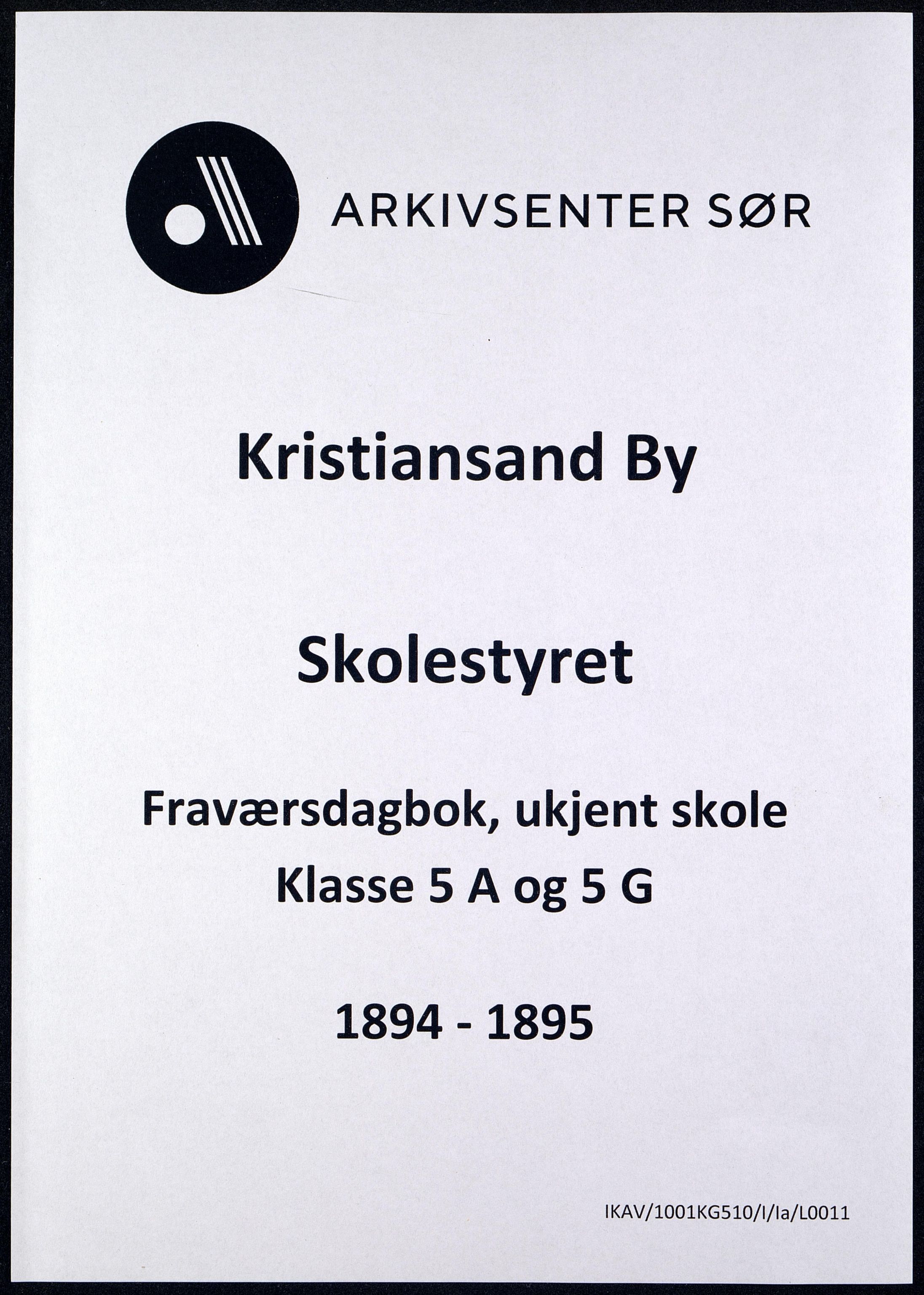 Kristiansand By - Skolekommisjonen/ -Styret, ARKSOR/1001KG510/I/Ia/L0011: Fraværsdagbok for klasse 5 A og g, 1894-1895