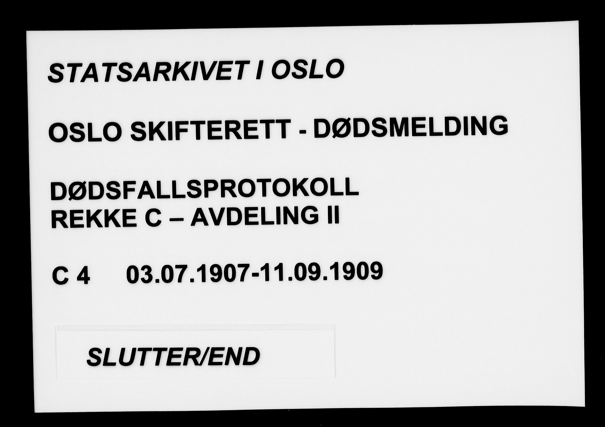 Oslo skifterett, AV/SAO-A-10383/G/Ga/Gac/L0004: Dødsfallsprotokoll, 1907-1909