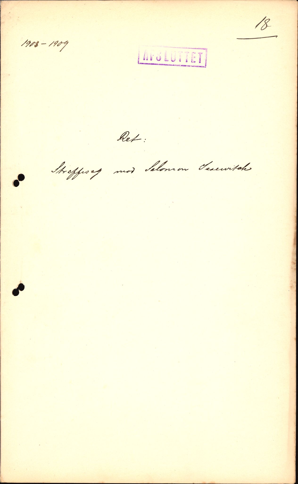 Utenriksstasjonene, Legasjonen i St. Petersburg, Russland, AV/RA-S-3761/D/Db/L0122/0013: -- / Rett-18 Straffesak mot Salomon Isaewitch., 1908-1909, p. 1