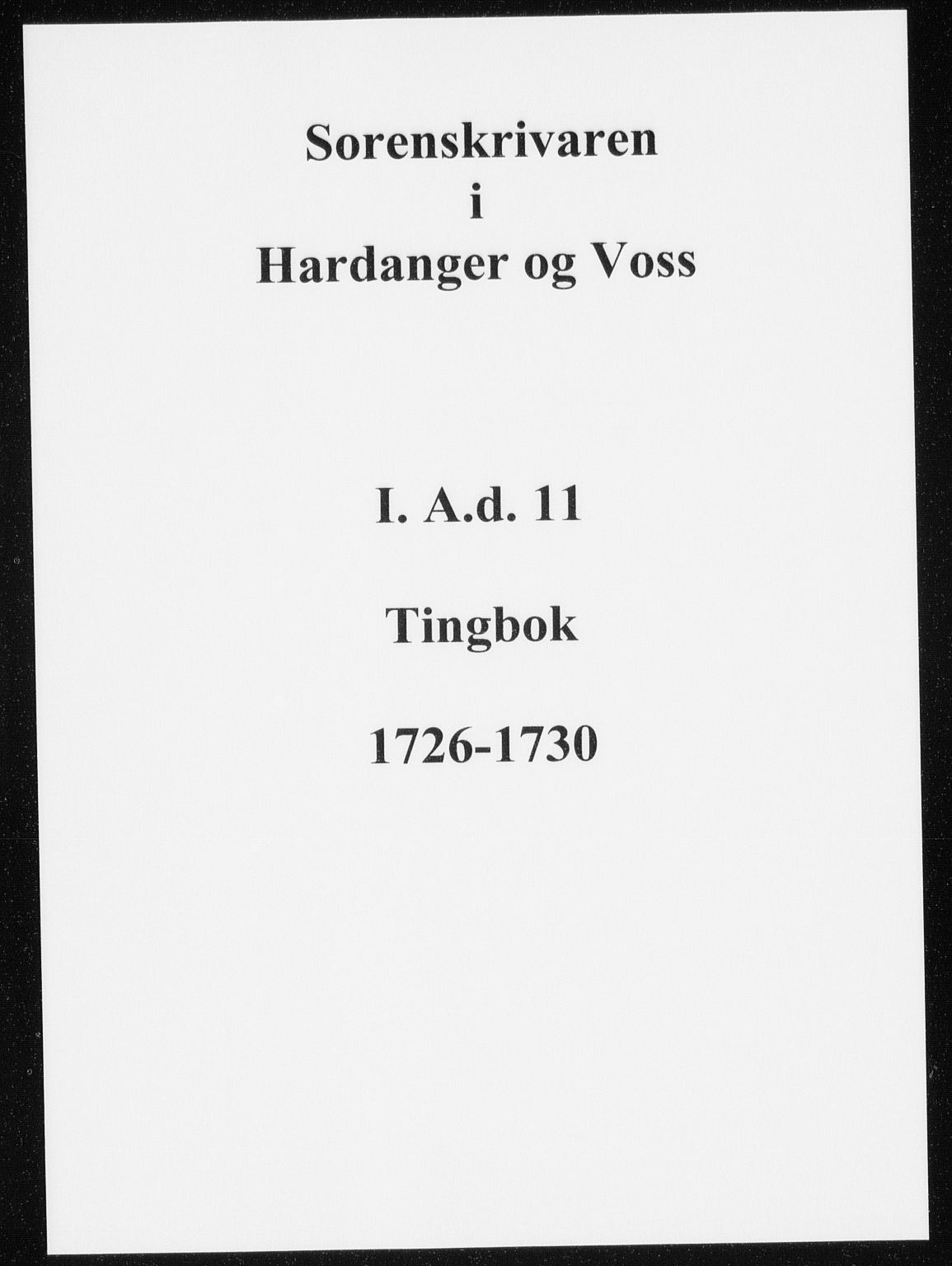 Hardanger og Voss sorenskriveri, AV/SAB-A-2501/1/1A/1Ad/L0011: Tingbok for Hardanger, Voss og Lysekloster, 1726-1730