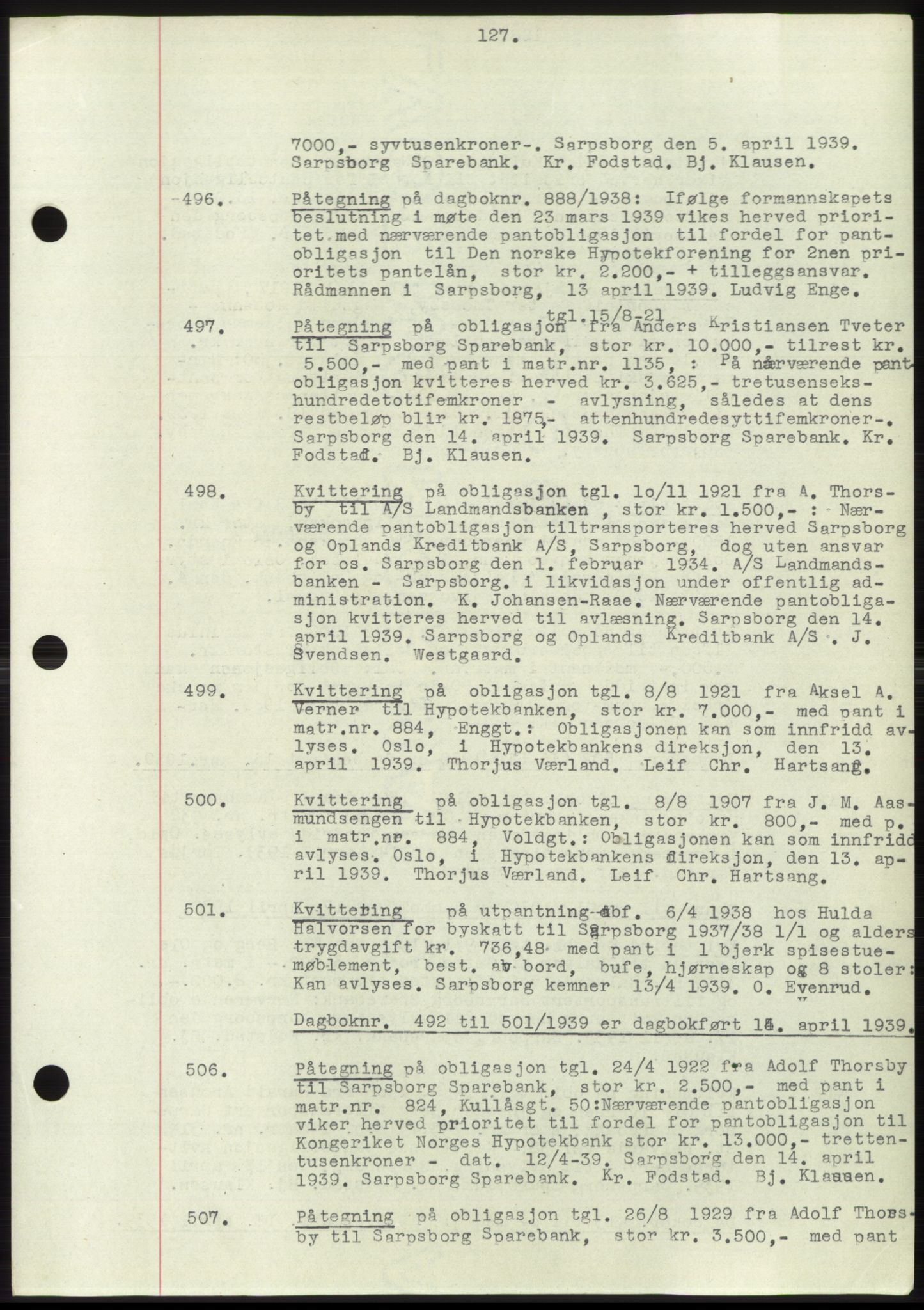 Sarpsborg byfogd, SAO/A-10864/G/Ga/Gae/L0001: Mortgage book no. C1, 1943-1951, Deed date: 15.04.1939