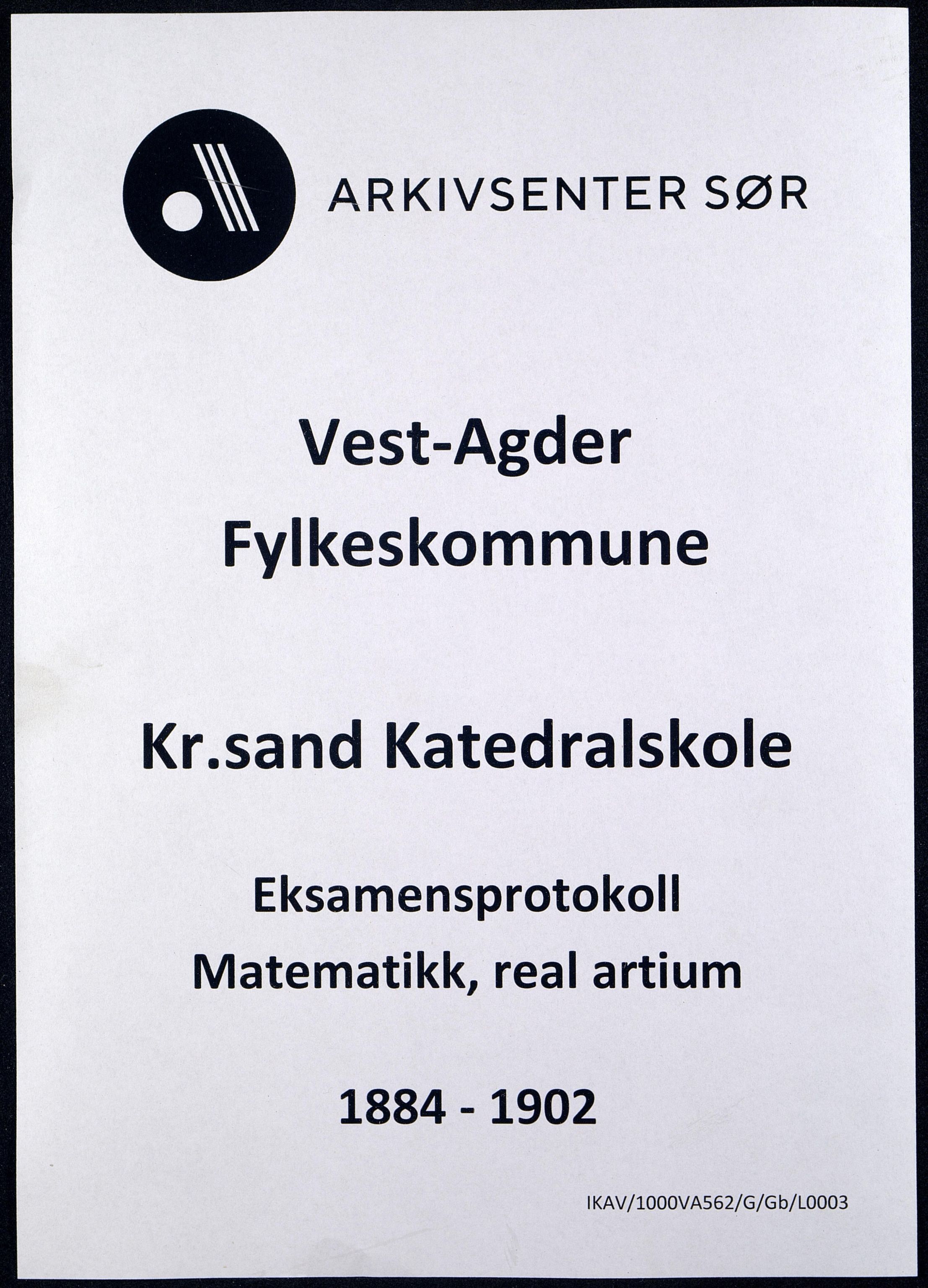 Vest-Agder Fylkeskommune - Kristiansand Katedralskole, ARKSOR/1000VA562/G/Gb/L0003: Eksamensprotokoll - Matematikk, real-artium (d), 1884-1902
