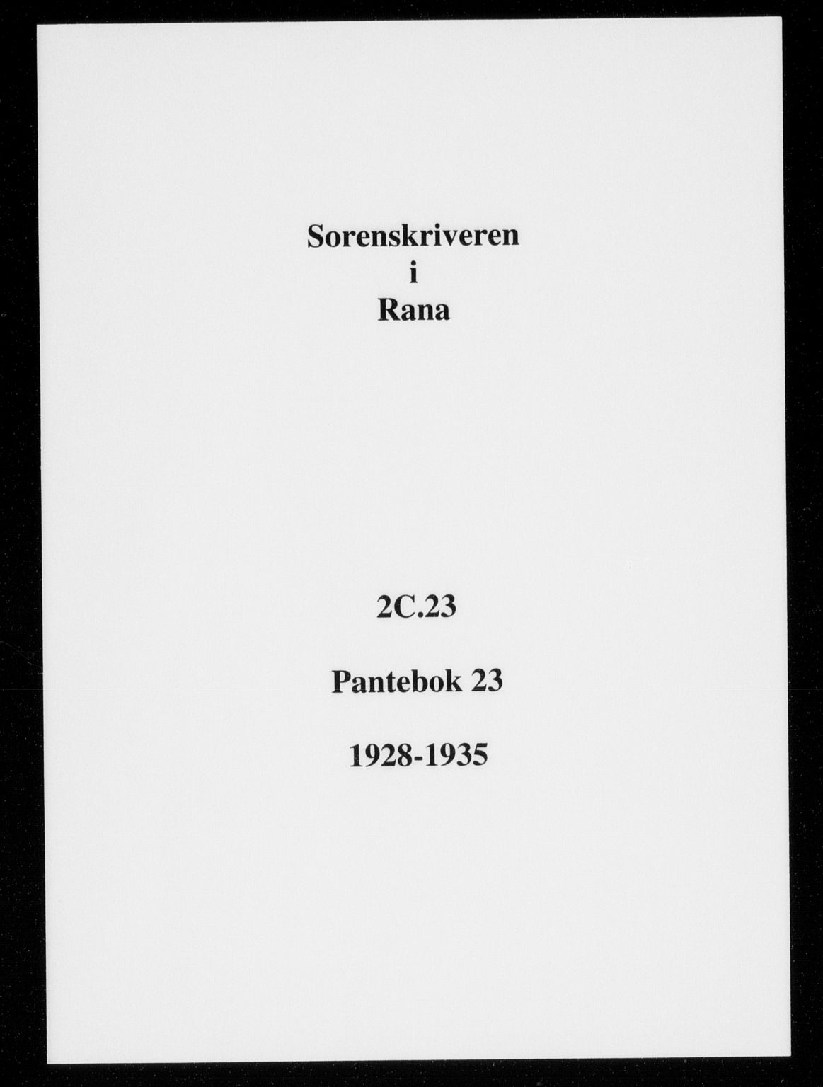 Rana sorenskriveri , SAT/A-1108/1/2/2C/L0023: Mortgage book no. 23, 1928-1935