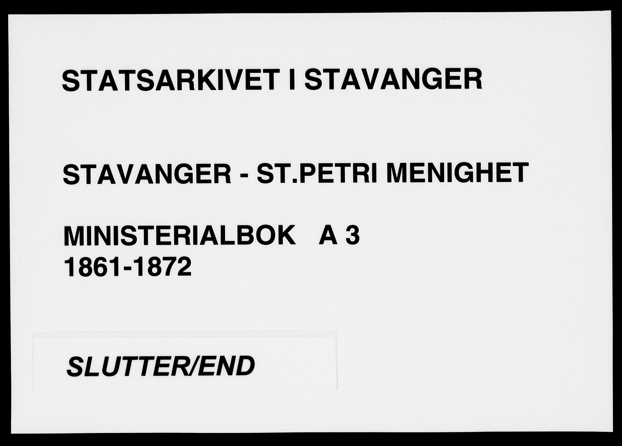 St. Petri sokneprestkontor, SAST/A-101813/001/30/30BA/L0003: Parish register (official) no. A 3, 1861-1872