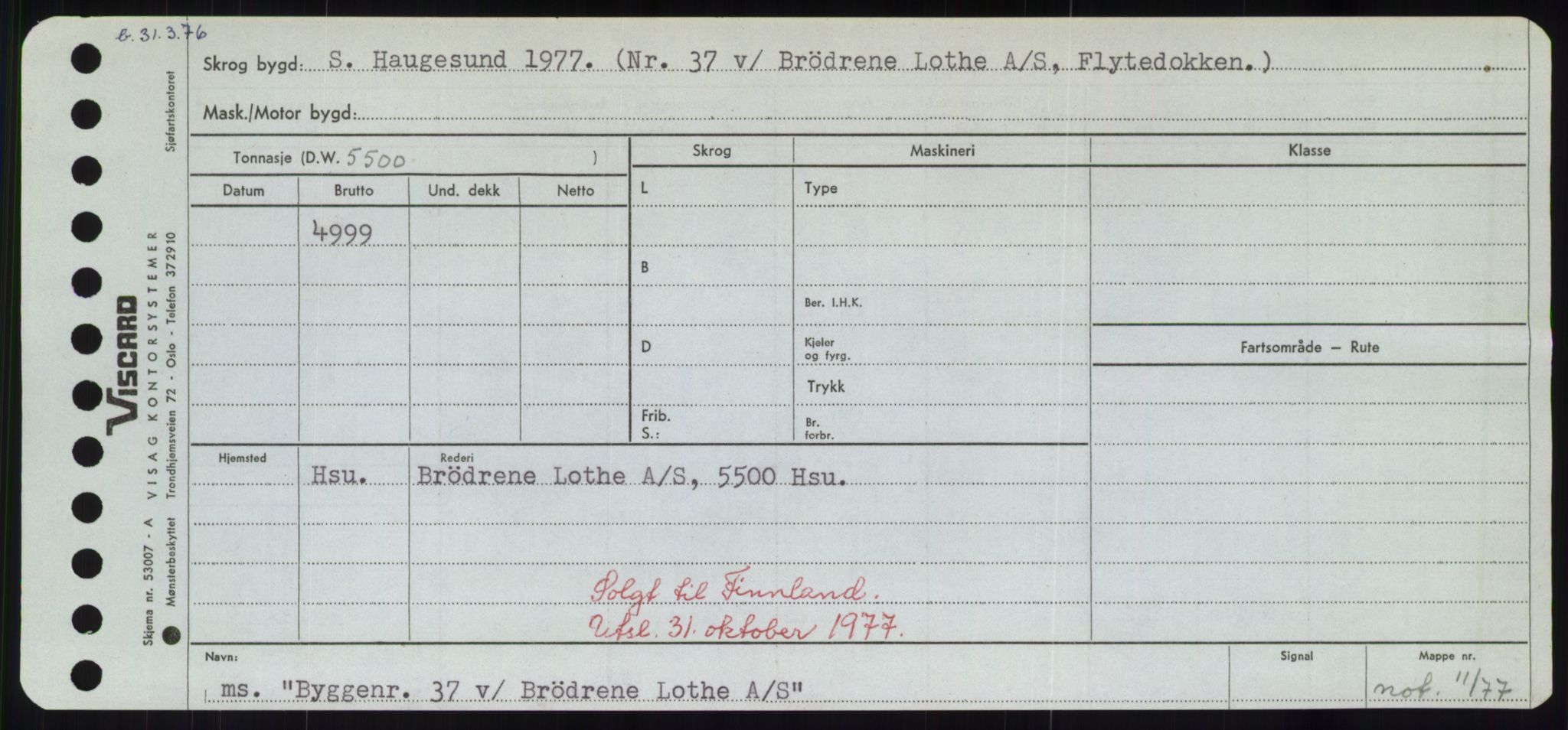 Sjøfartsdirektoratet med forløpere, Skipsmålingen, RA/S-1627/H/Hd/L0006: Fartøy, Byg-Båt, p. 525