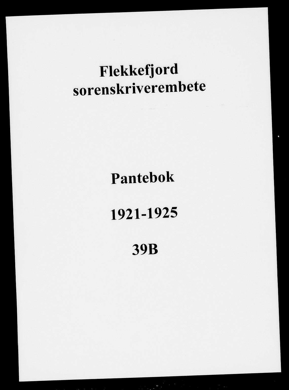 Flekkefjord sorenskriveri, SAK/1221-0001/G/Gb/Gba/L0041: Mortgage book no. 39b, 1921-1925