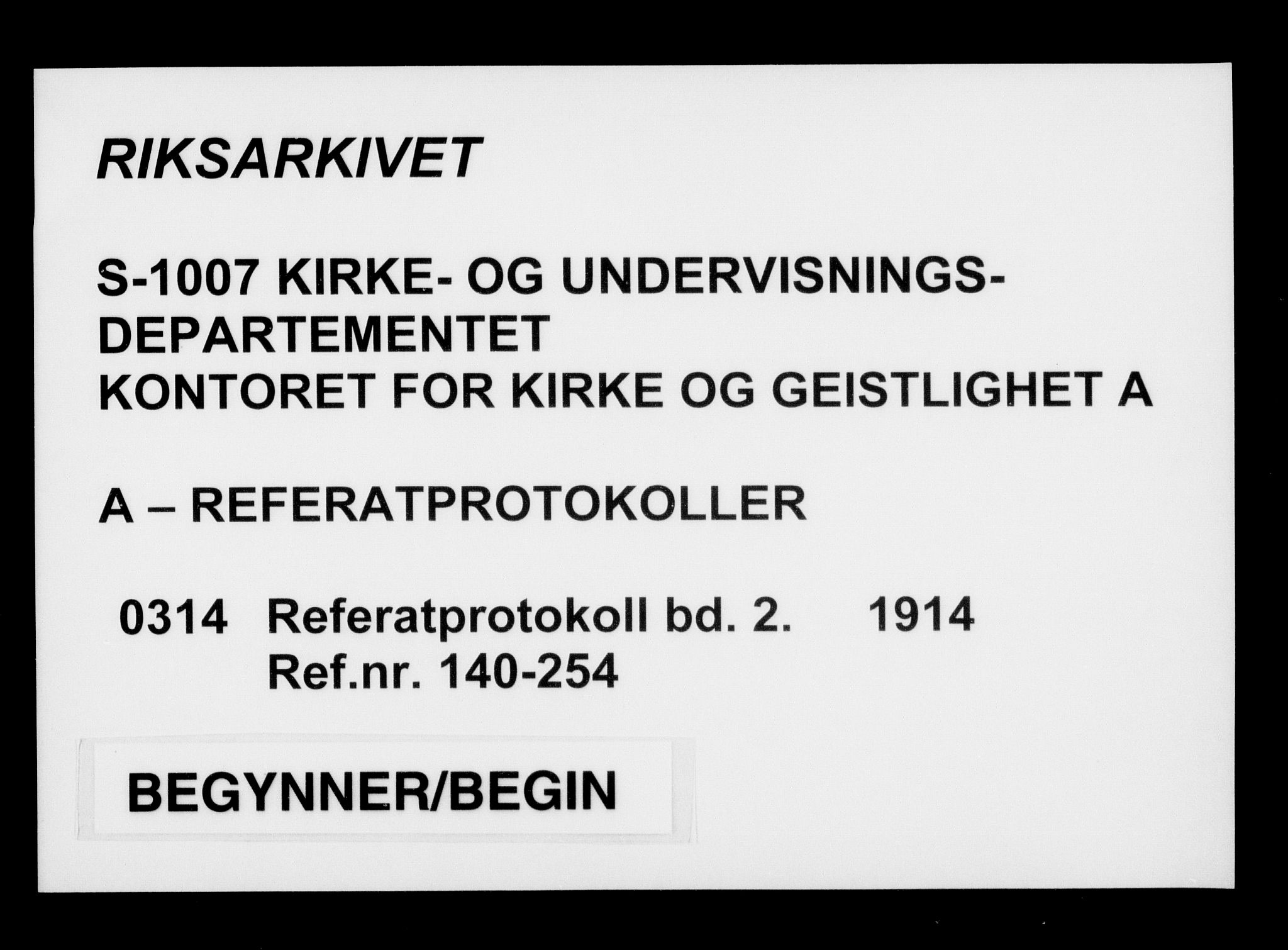 Kirke- og undervisningsdepartementet, Kontoret  for kirke og geistlighet A, AV/RA-S-1007/A/Aa/L0314: Referatprotokoll bd. 2. Ref.nr. 140-254, 1914