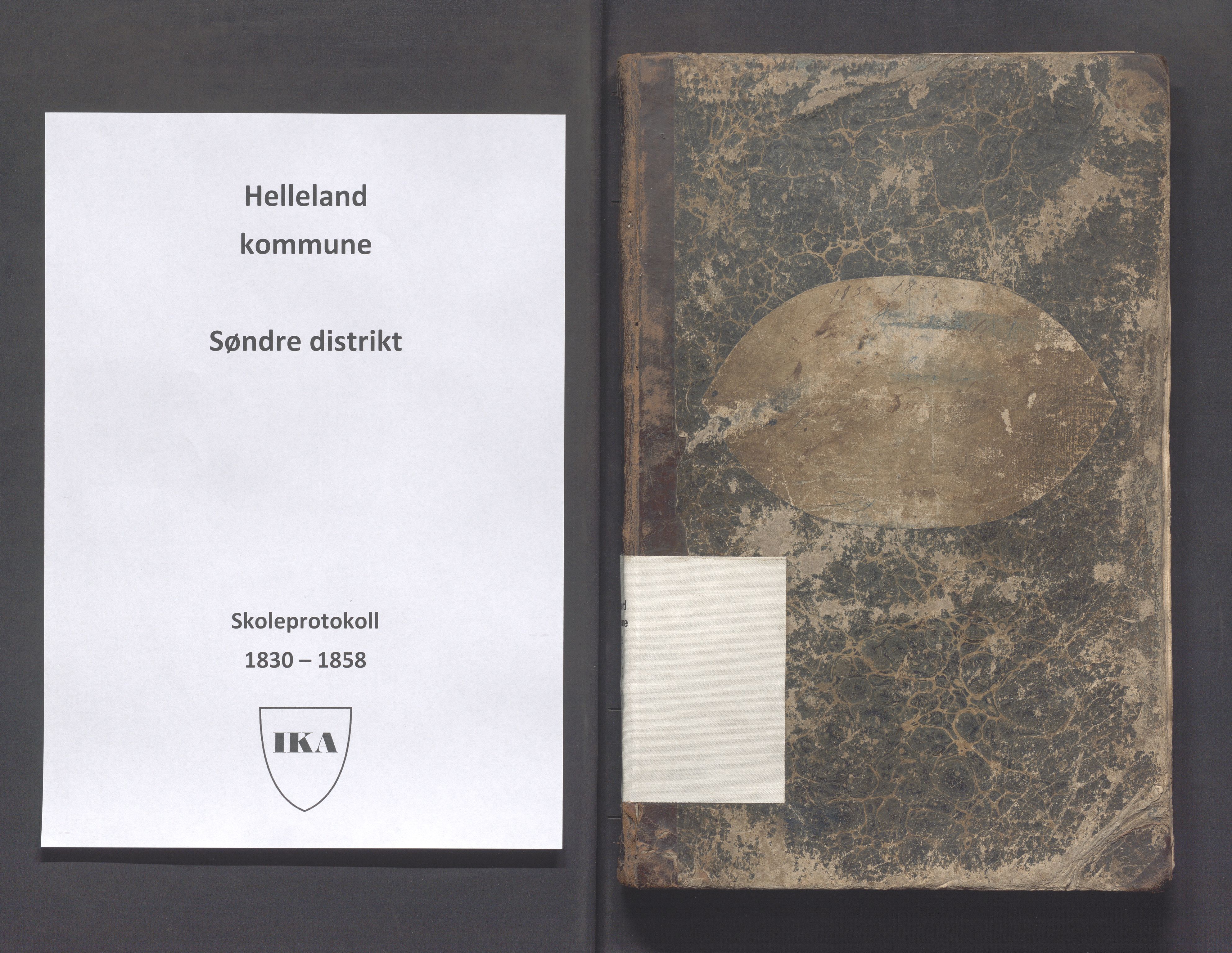 Helleland kommune - Skolekommisjonen/skolestyret, IKAR/K-100486/H/L0001: Skoleprotokoll - Søndre distrikt, 1830-1858
