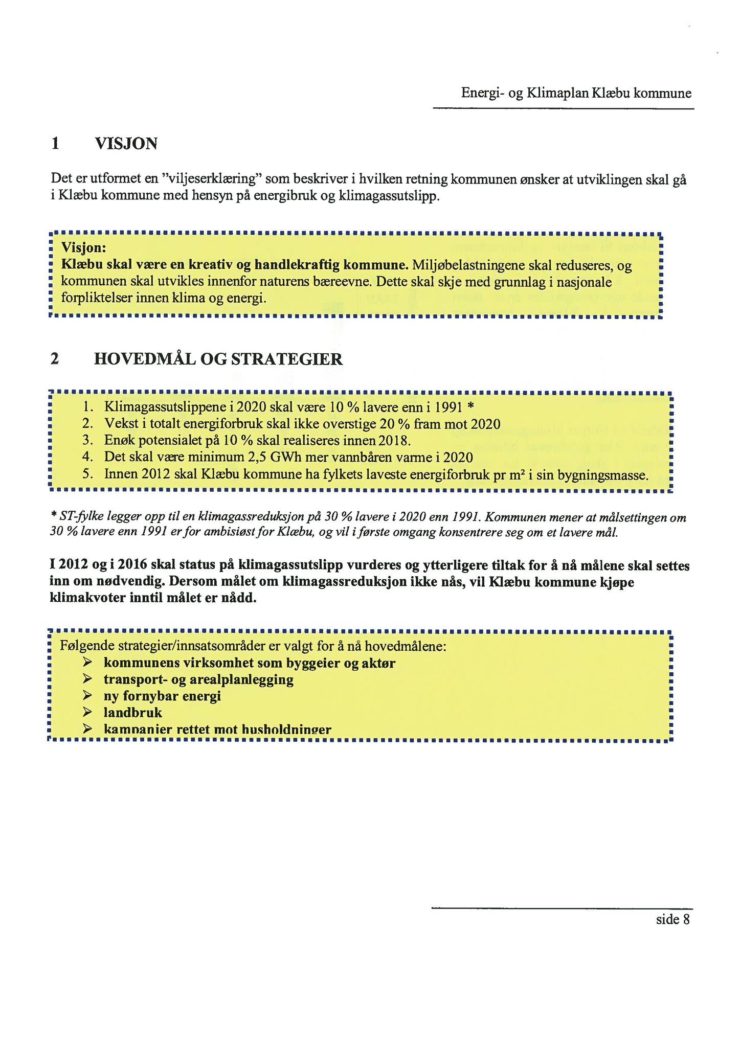 Klæbu Kommune, TRKO/KK/02-FS/L003: Formannsskapet - Møtedokumenter, 2010, p. 1010