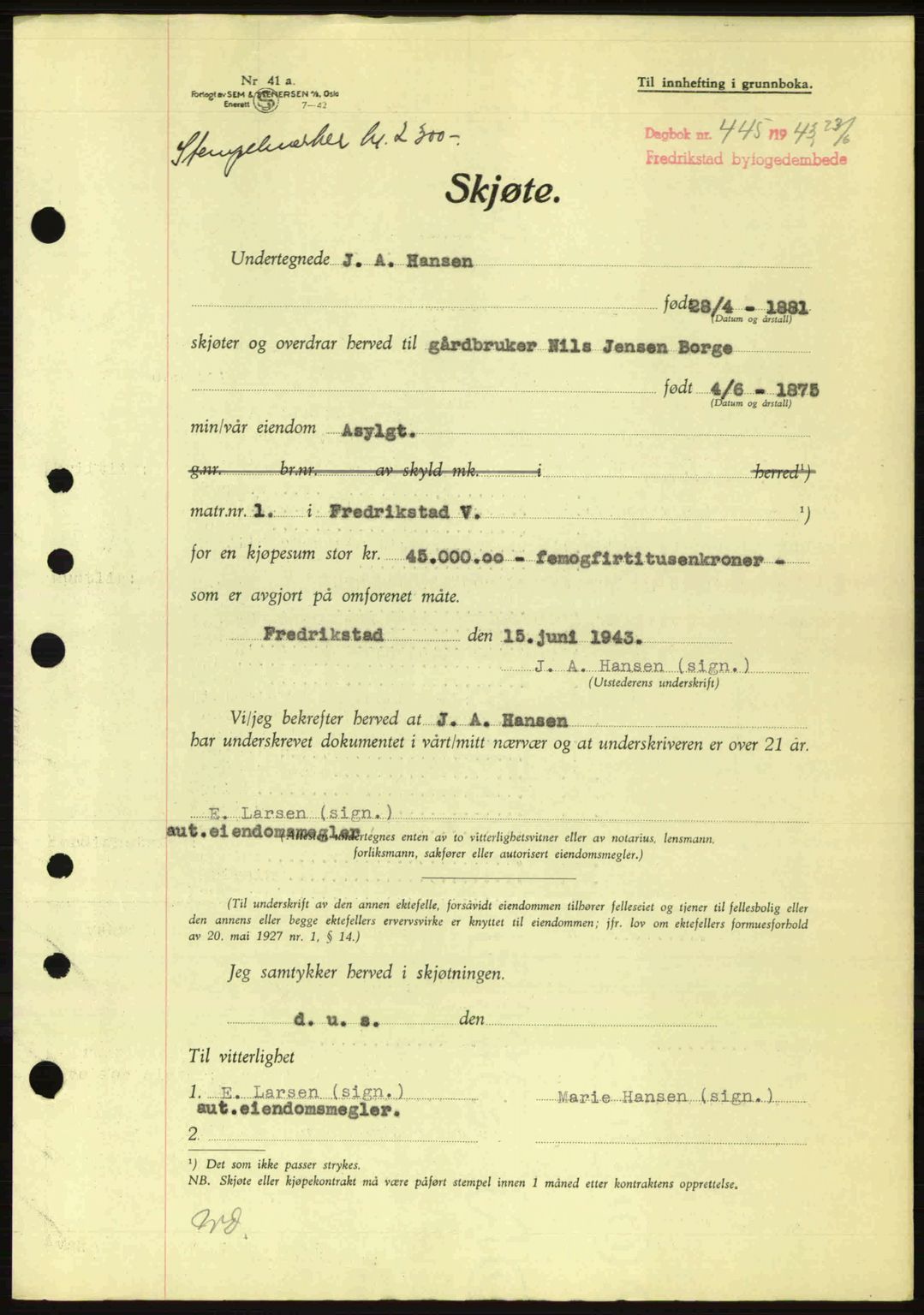 Fredrikstad byfogd, AV/SAO-A-10473a/G/Ga/Gac/L0002: Mortgage book no. A32a, 1940-1945, Diary no: : 445/1943