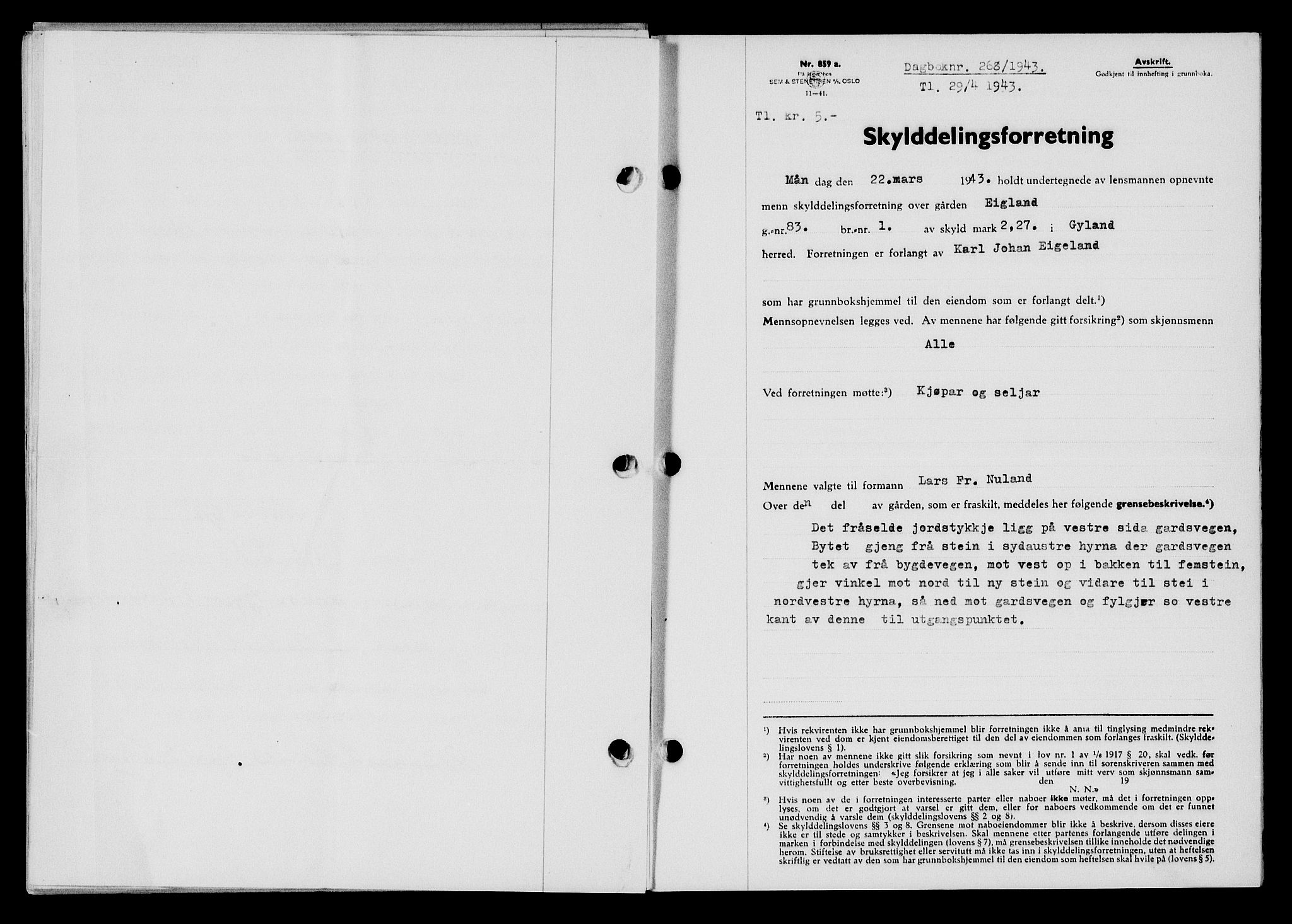 Flekkefjord sorenskriveri, SAK/1221-0001/G/Gb/Gba/L0058: Mortgage book no. A-6, 1942-1944, Diary no: : 268/1943