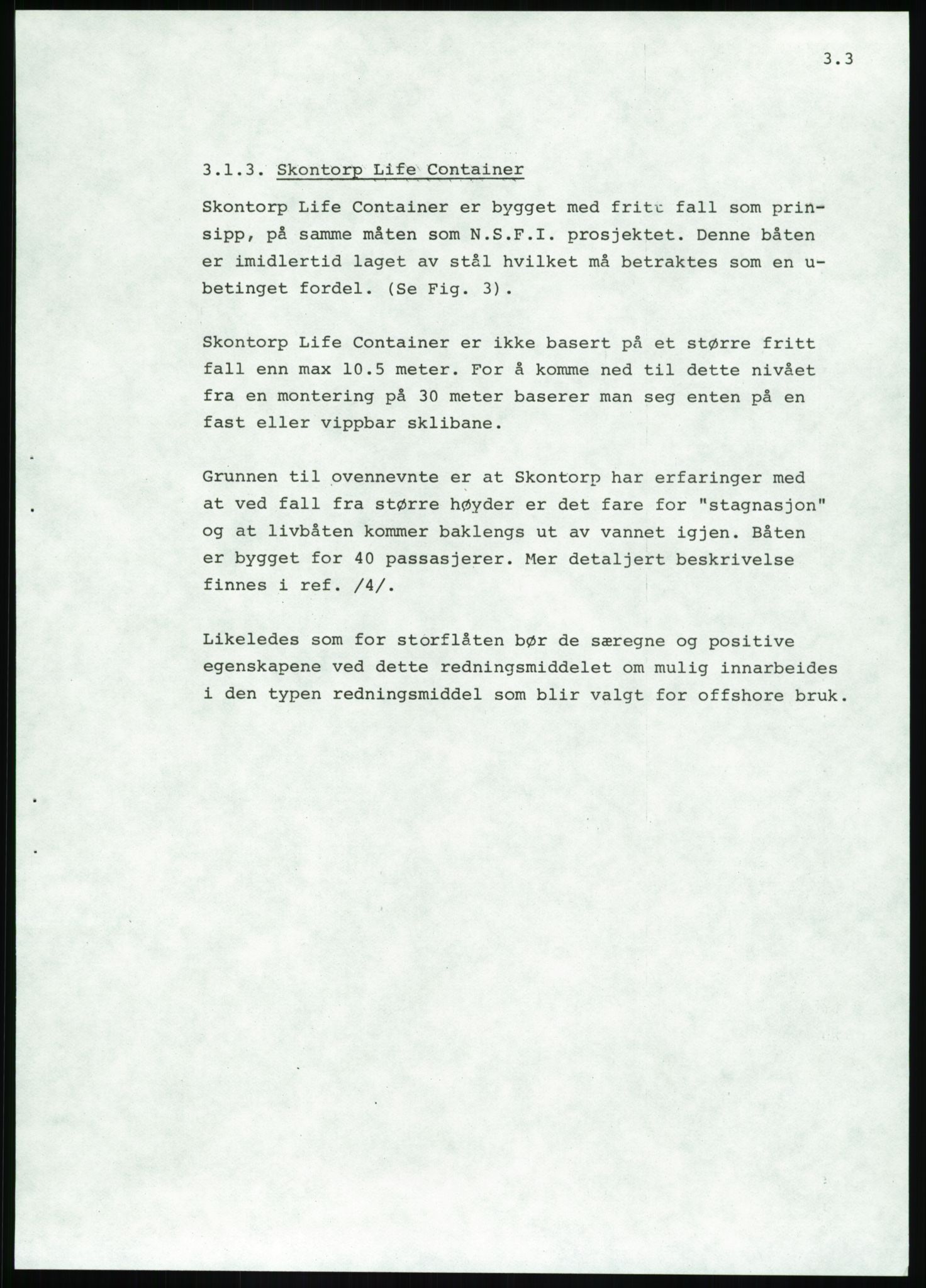 Justisdepartementet, Granskningskommisjonen ved Alexander Kielland-ulykken 27.3.1980, AV/RA-S-1165/D/L0020: X Opplæring/Kompetanse (Doku.liste + X1-X18 av 18)/Y Forskningsprosjekter (Doku.liste + Y1-Y7 av 9), 1980-1981, p. 504