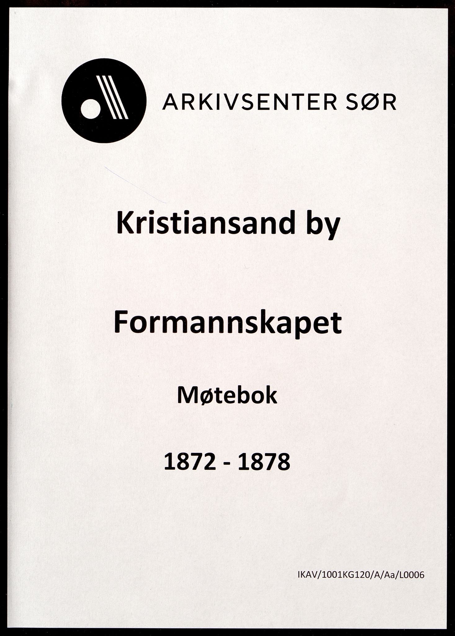 Kristiansand By - Formannskapet, ARKSOR/1001KG120/A/Aa/L0006: Møtebok (d), 1872-1878