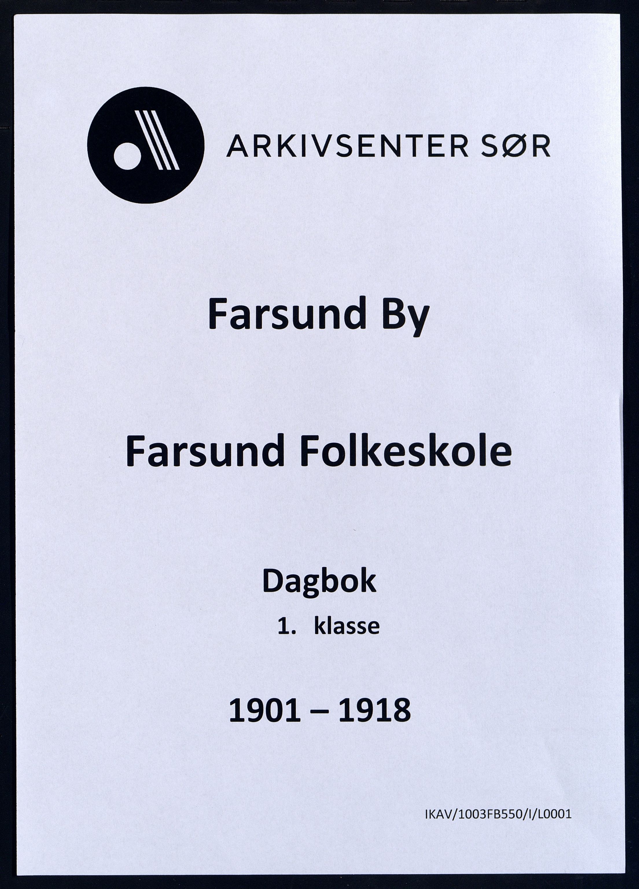 Farsund By - Farsund Folkeskole, ARKSOR/1003FB550/I/L0001: Dagbok 1. kl., 1901-1918