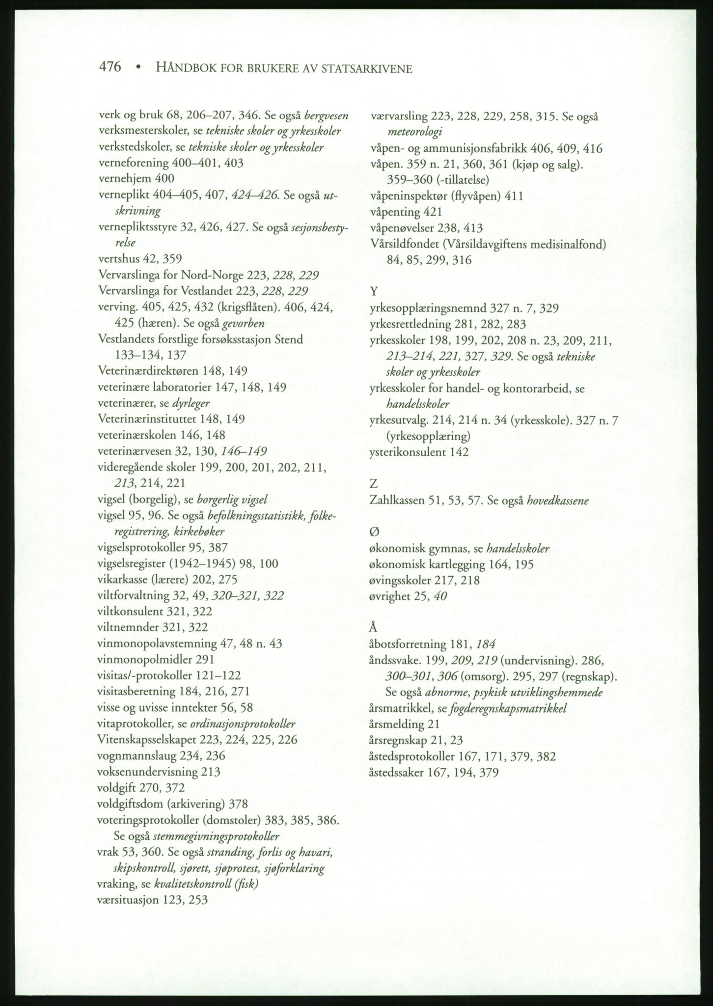 Publikasjoner utgitt av Arkivverket, PUBL/PUBL-001/B/0019: Liv Mykland: Håndbok for brukere av statsarkivene (2005), 2005, p. 476