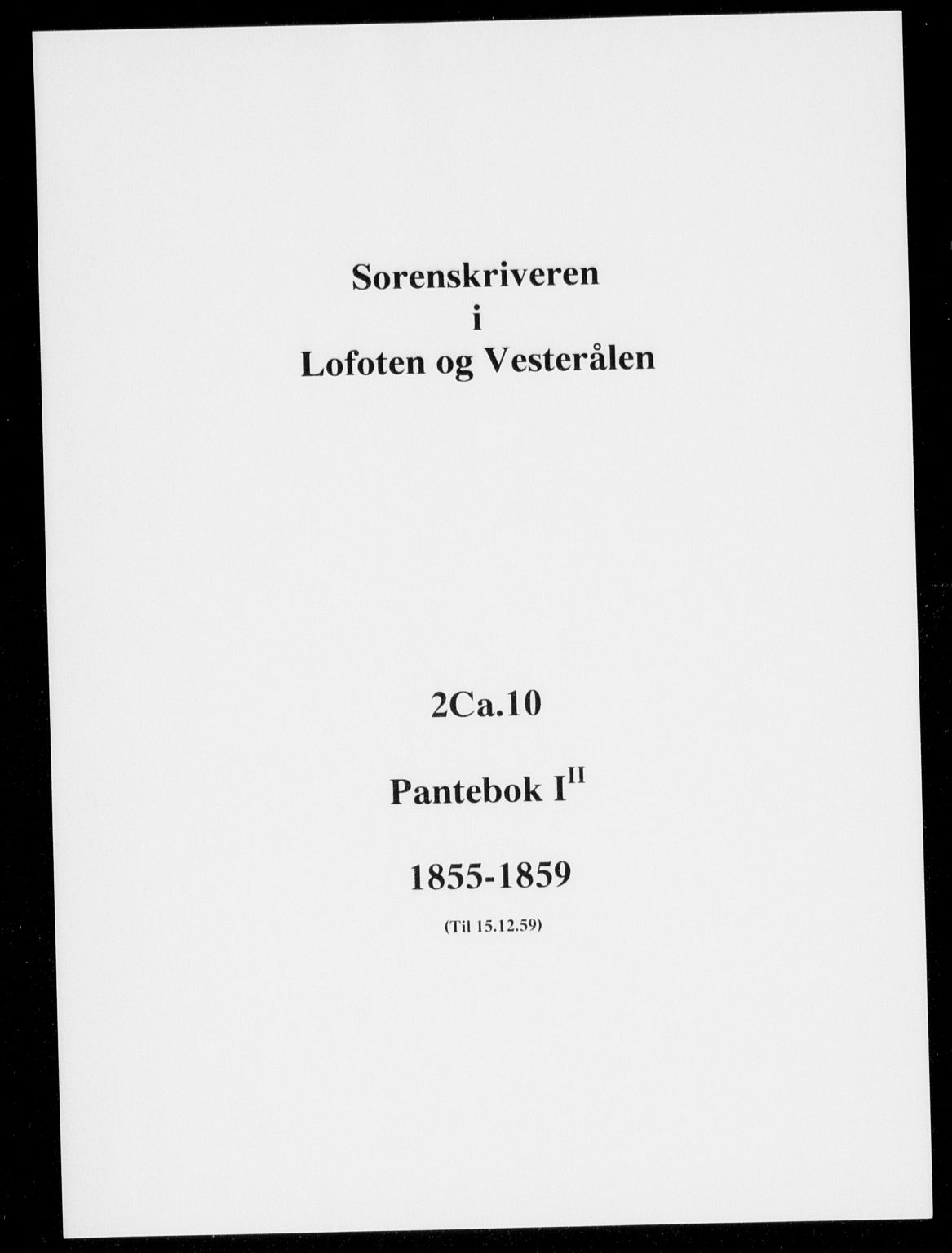 Vesterålen sorenskriveri, SAT/A-4180/1/2/2Ca/L0010: Mortgage book no. I-II, 1855-1859