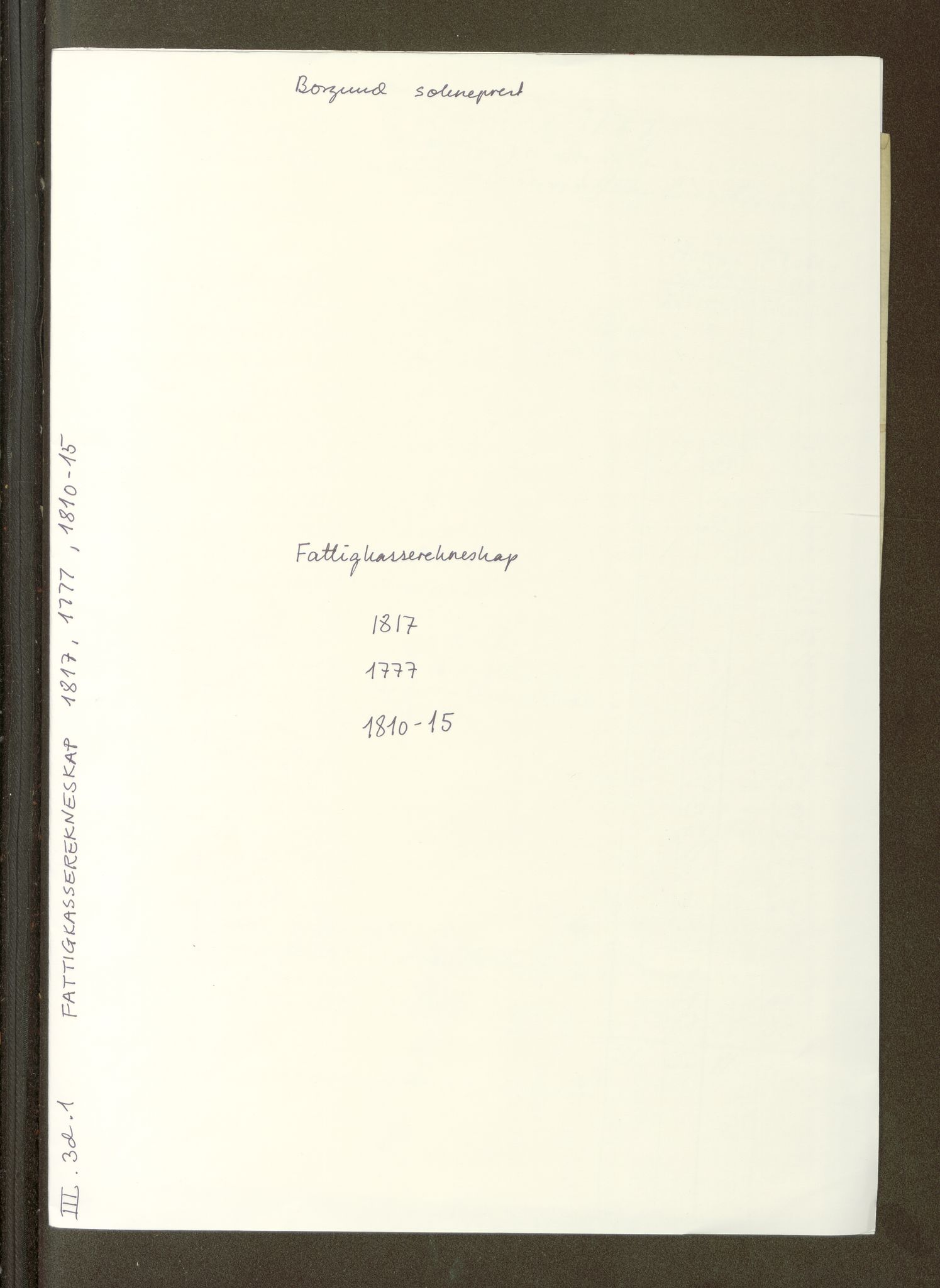 Borgund sokneprestkontor, SAT/A-1017/1/III/III3/III3d/L0001: Fattigkasserekneskap, 1777-1817, p. 1
