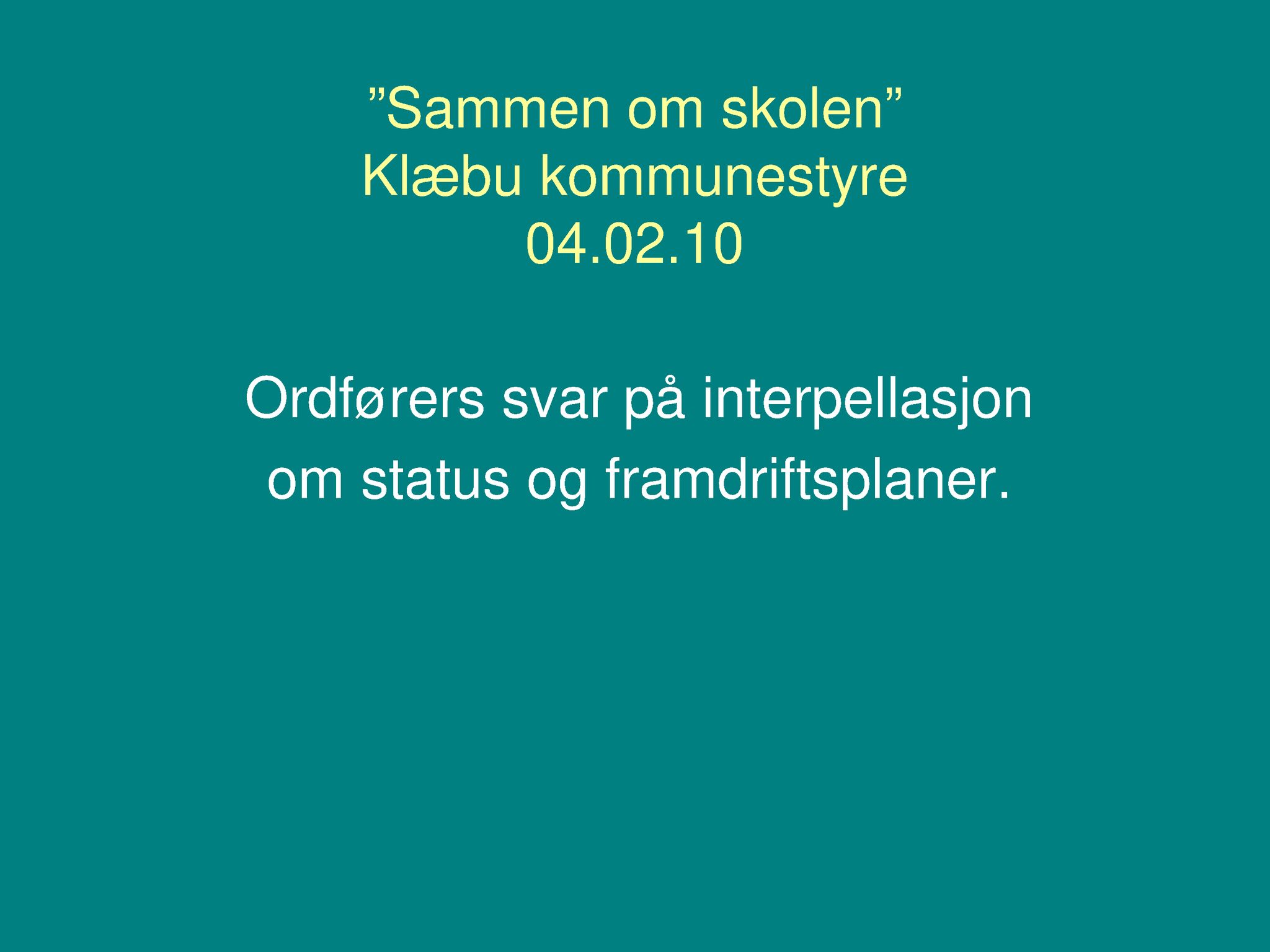 Klæbu Kommune, TRKO/KK/01-KS/L003: Kommunestyret - Møtedokumenter, 2010, p. 23