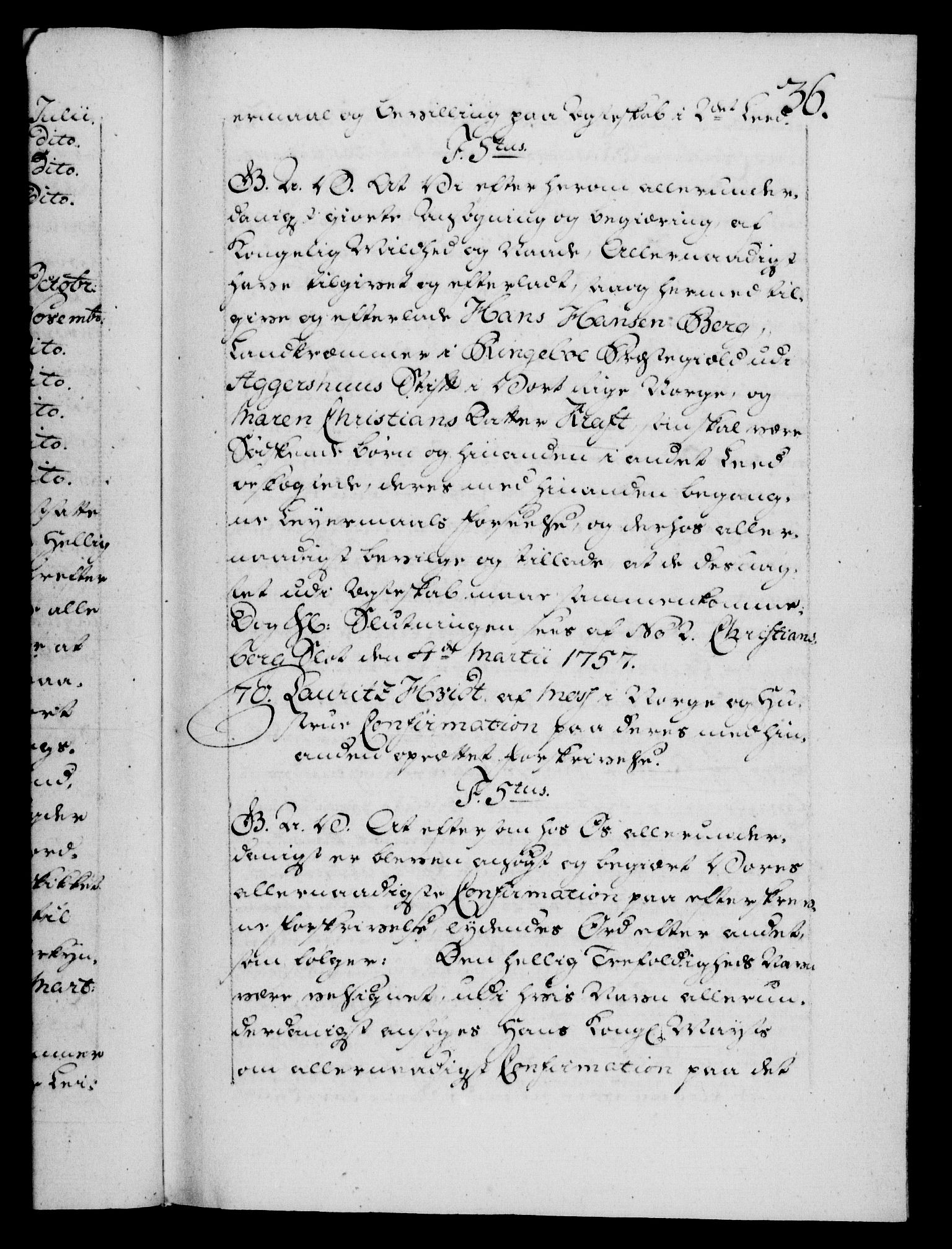 Danske Kanselli 1572-1799, RA/EA-3023/F/Fc/Fca/Fcaa/L0040: Norske registre, 1757-1759, p. 36a