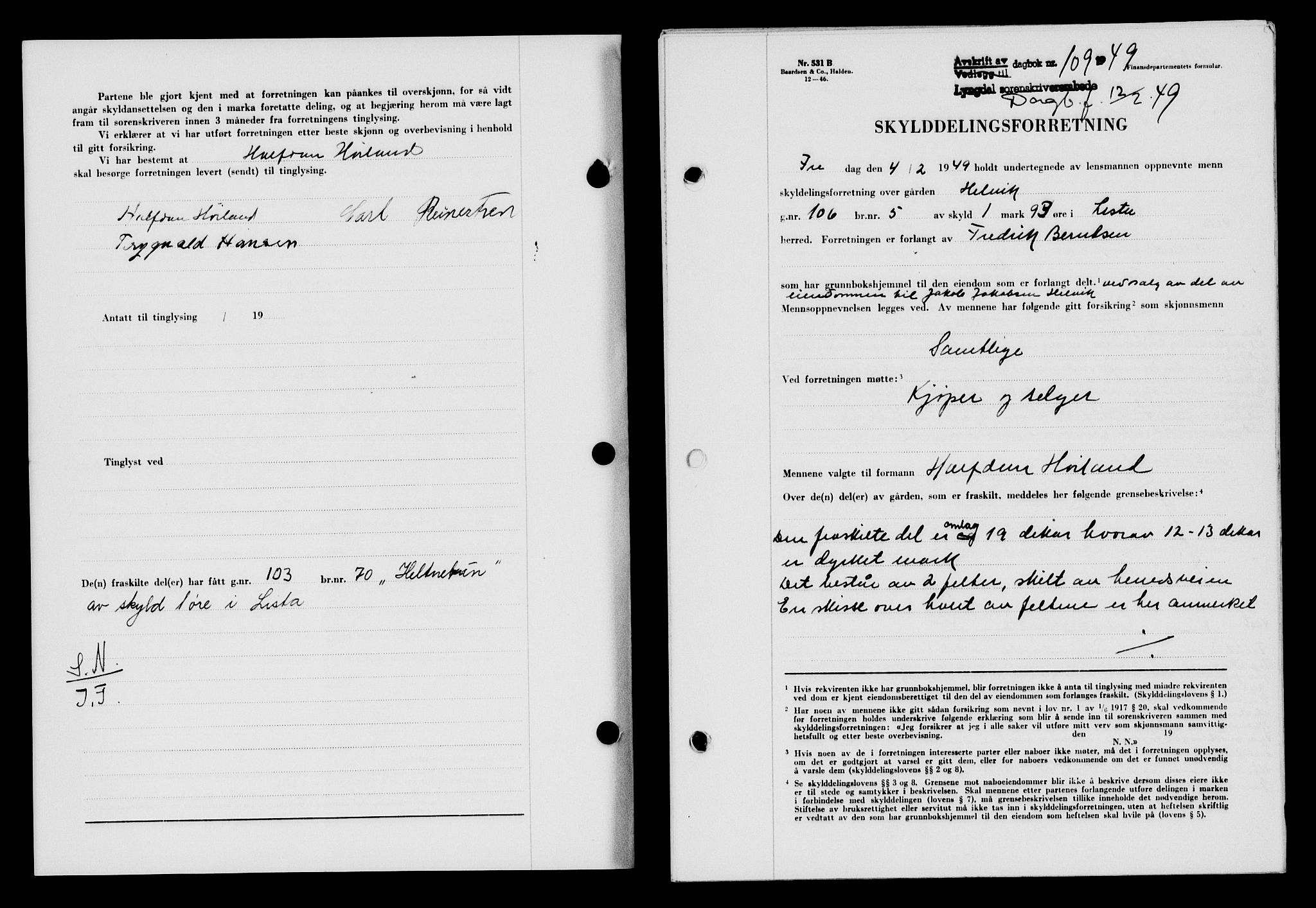 Lyngdal sorenskriveri, AV/SAK-1221-0004/G/Gb/L0663: Mortgage book no. A IX, 1948-1949, Diary no: : 109/1949