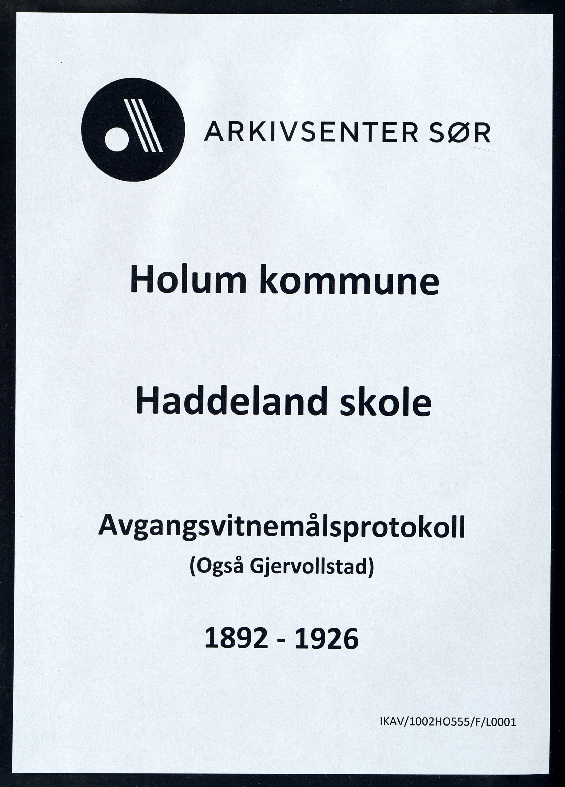 Holum kommune - Haddeland Skole, ARKSOR/1002HO555/F/L0001: Avgangsvitnemålsprotokoll, 1892-1926