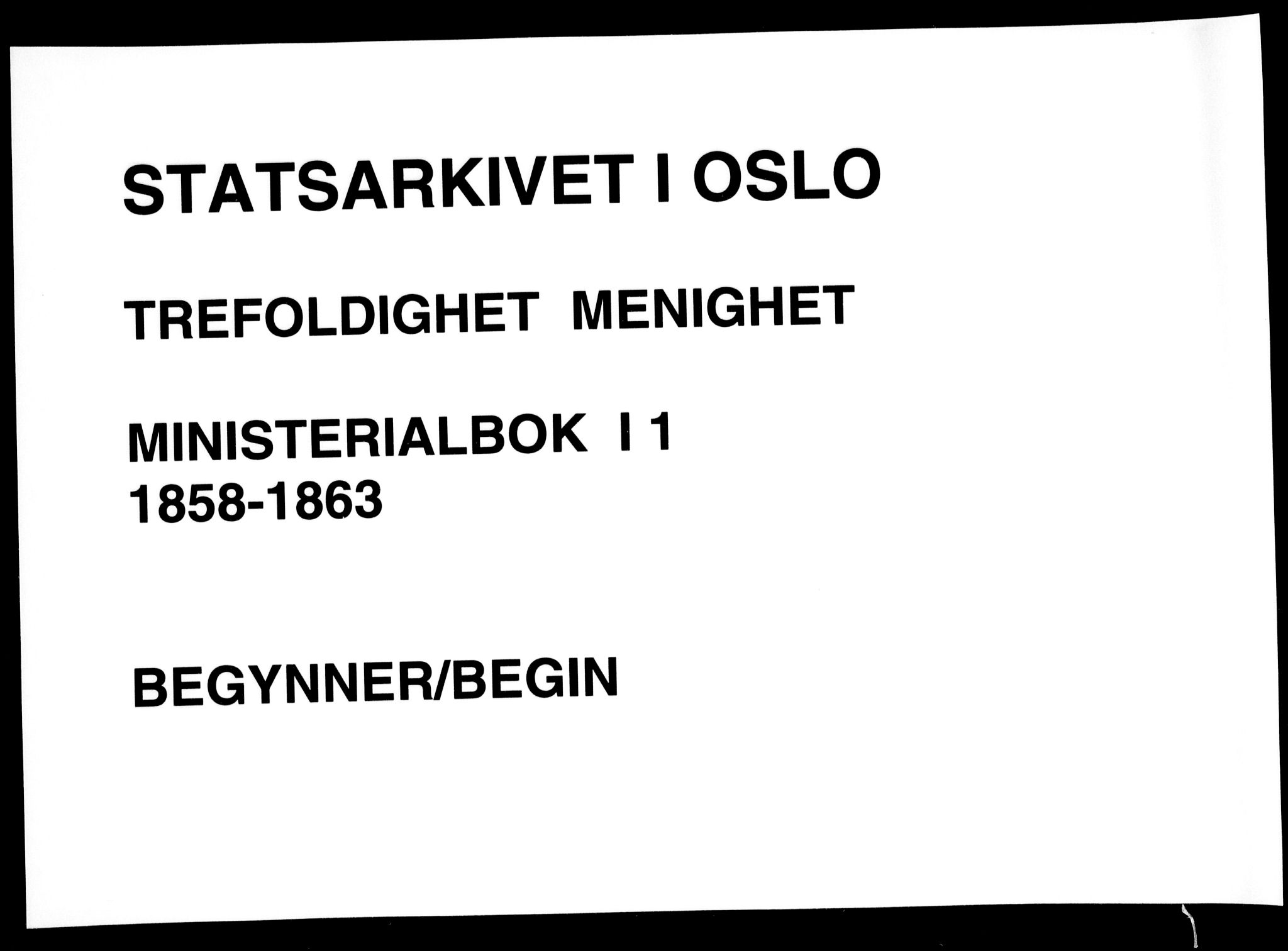 Trefoldighet prestekontor Kirkebøker, AV/SAO-A-10882/F/Fa/L0001: Parish register (official) no. I 1, 1858-1863