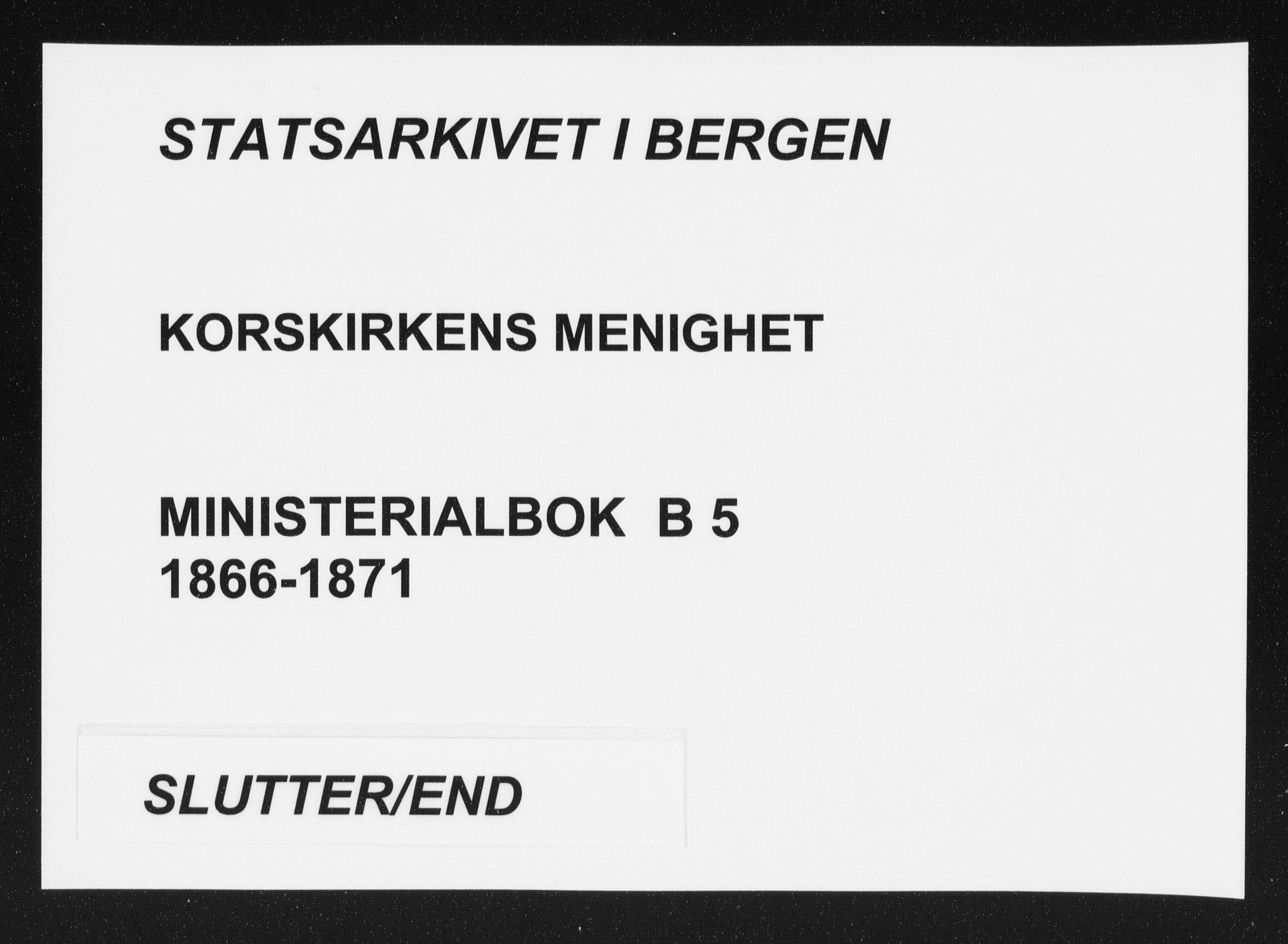 Korskirken sokneprestembete, AV/SAB-A-76101/H/Haa/L0019: Parish register (official) no. B 5, 1866-1871