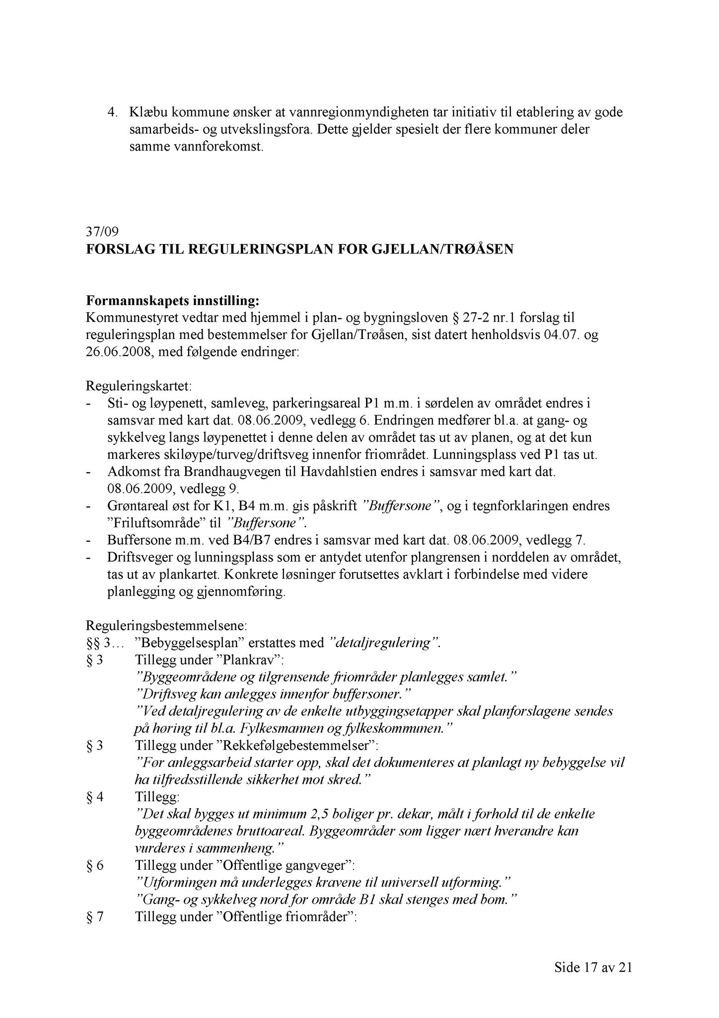 Klæbu Kommune, TRKO/KK/01-KS/L002: Kommunestyret - Møtedokumenter, 2009, p. 433