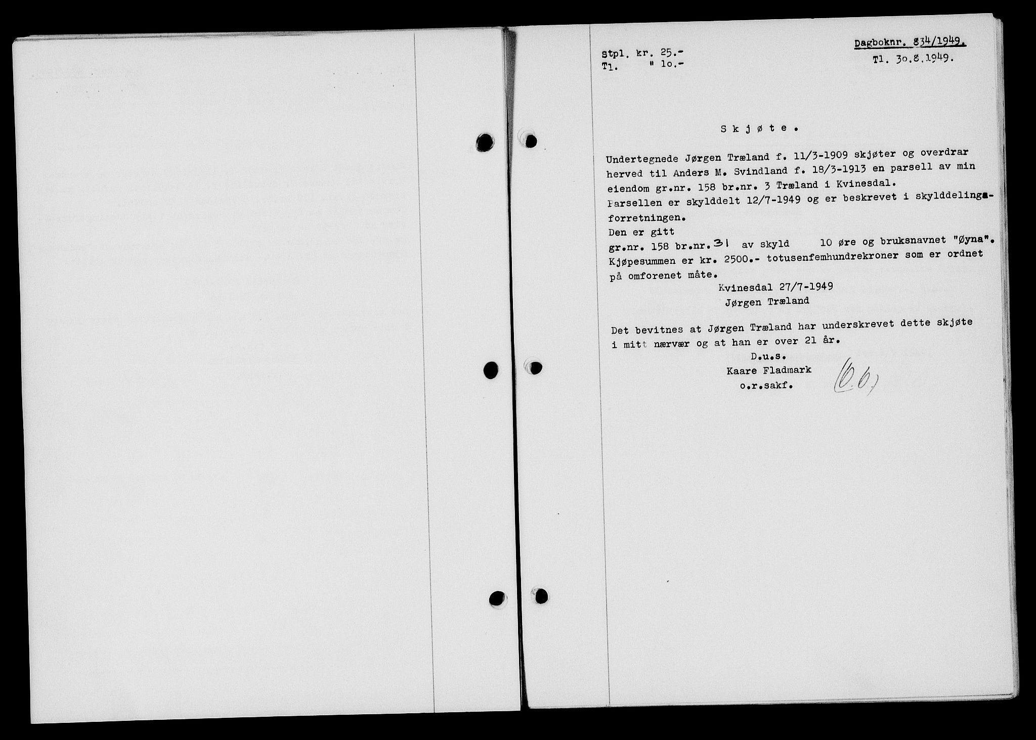 Flekkefjord sorenskriveri, SAK/1221-0001/G/Gb/Gba/L0065: Mortgage book no. A-13, 1949-1949, Diary no: : 834/1949