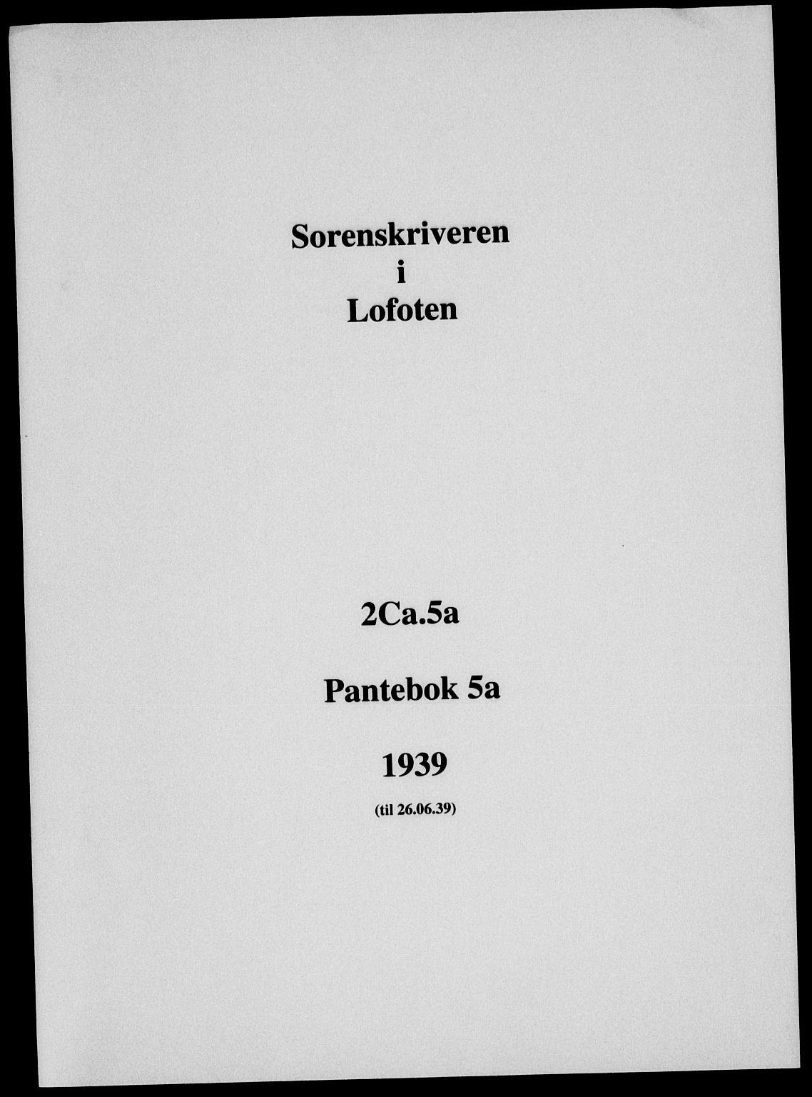 Lofoten sorenskriveri, SAT/A-0017/1/2/2C/L0005a: Mortgage book no. 5a, 1939-1939