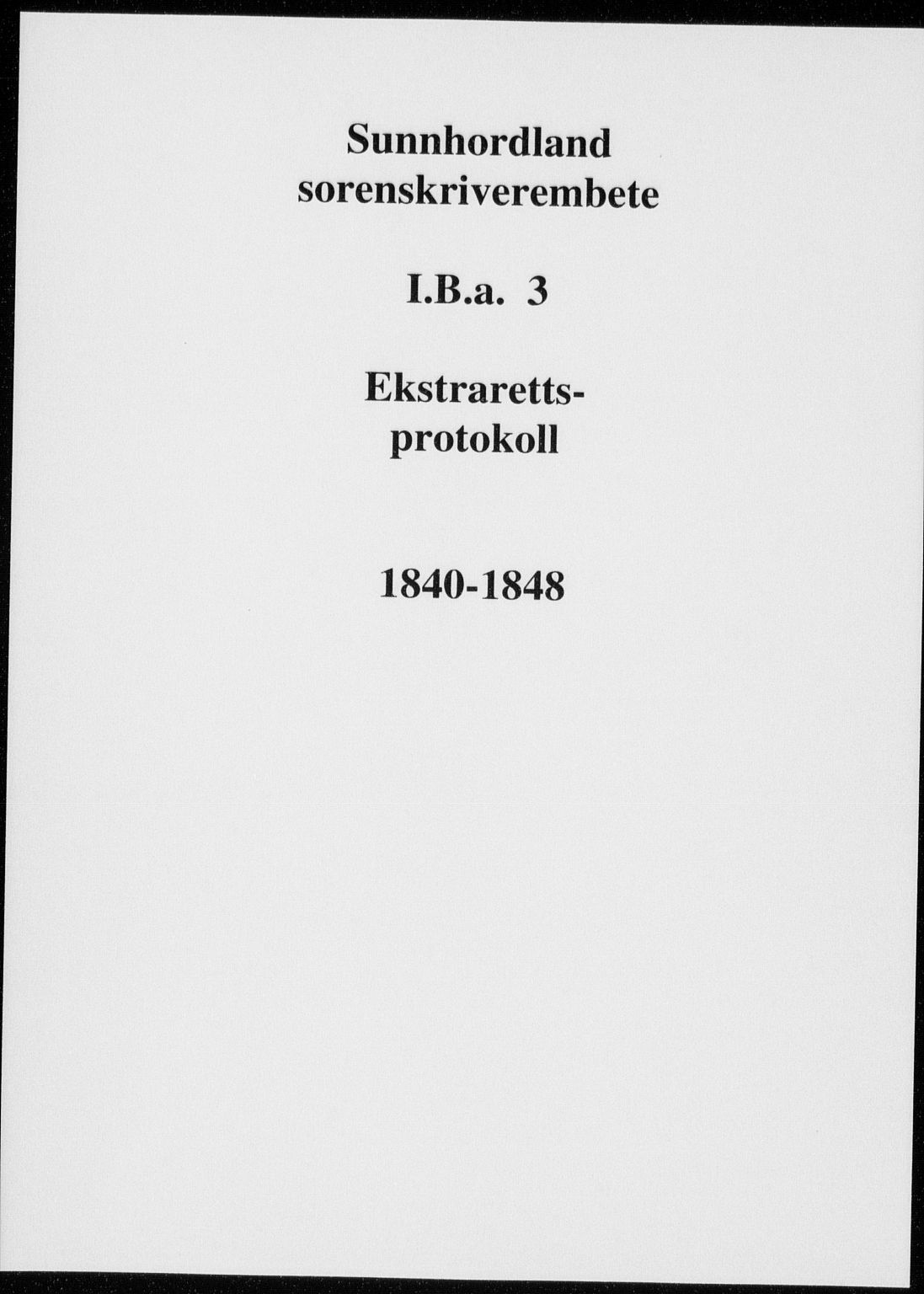 Sunnhordland sorenskrivar, SAB/A-2401/1/F/Fb/Fba/L0003: Ekstrarettsprotokoll, 1840-1848