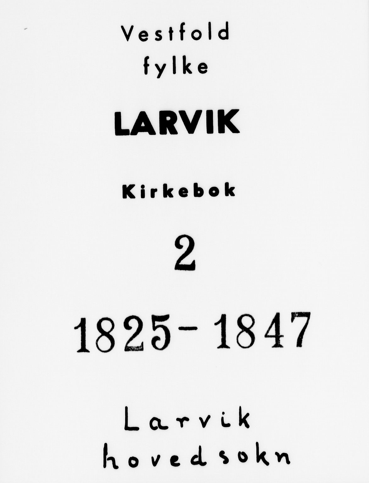 Larvik kirkebøker, AV/SAKO-A-352/F/Fa/L0002: Parish register (official) no. I 2, 1825-1847