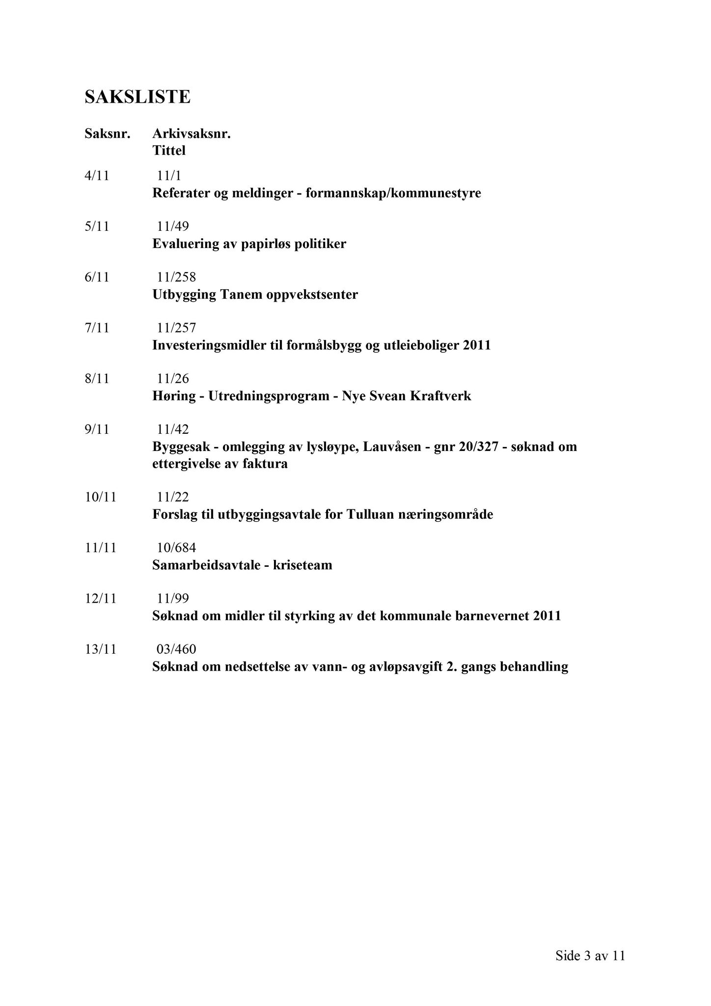 Klæbu Kommune, TRKO/KK/02-FS/L004: Formannsskapet - Møtedokumenter, 2011, p. 205