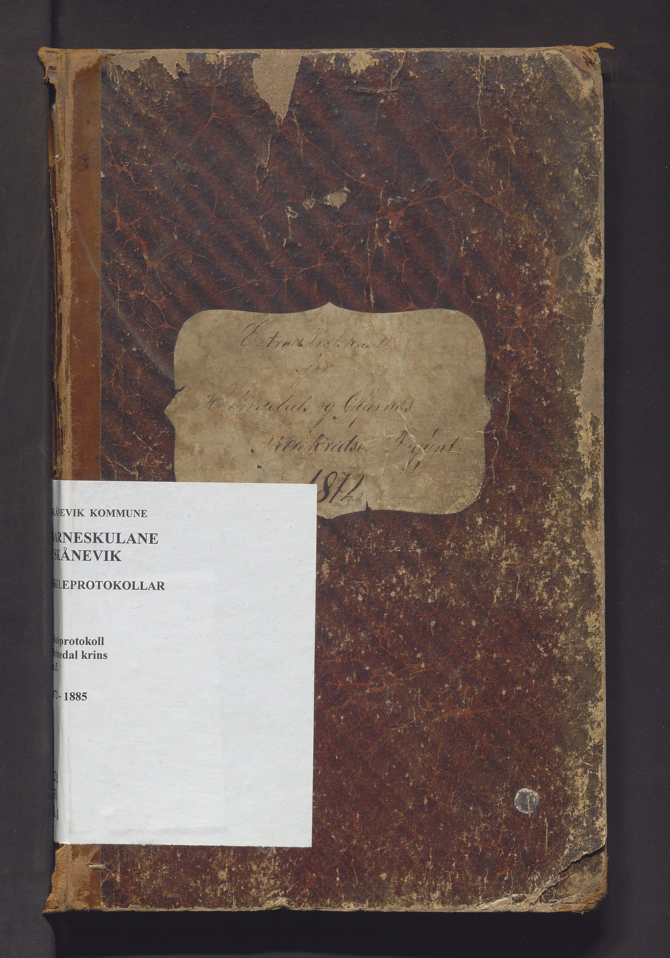 Skånevik kommune. Barneskulane, IKAH/1212-231/F/Fh/L0001: Skuleprotokoll for Holmedal, Ølfarnes, Sunde, Lien, Toftekalven, Sandvik og Mortvedt krinsar, 1872-1885