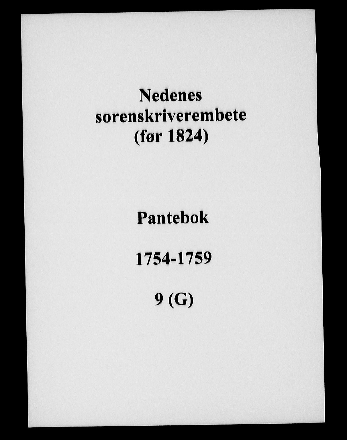 Nedenes sorenskriveri før 1824, AV/SAK-1221-0007/G/Gb/L0009: Mortgage book no. 9, 1754-1759