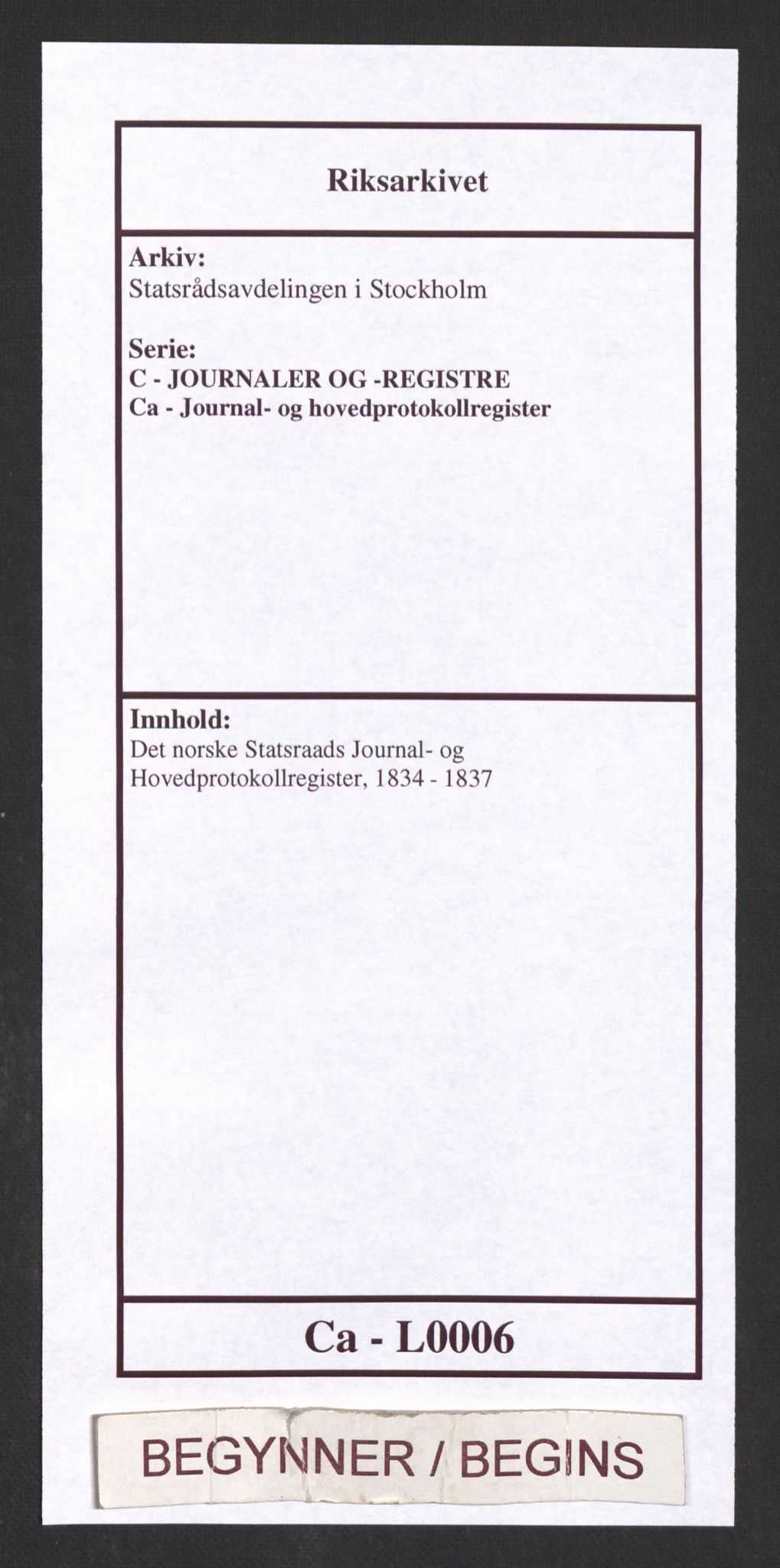 Statsrådsavdelingen i Stockholm, AV/RA-S-1003/C/Ca/L0006: Det norske Statsraads Journal- og Hovedprotokollregister, 1834-1837