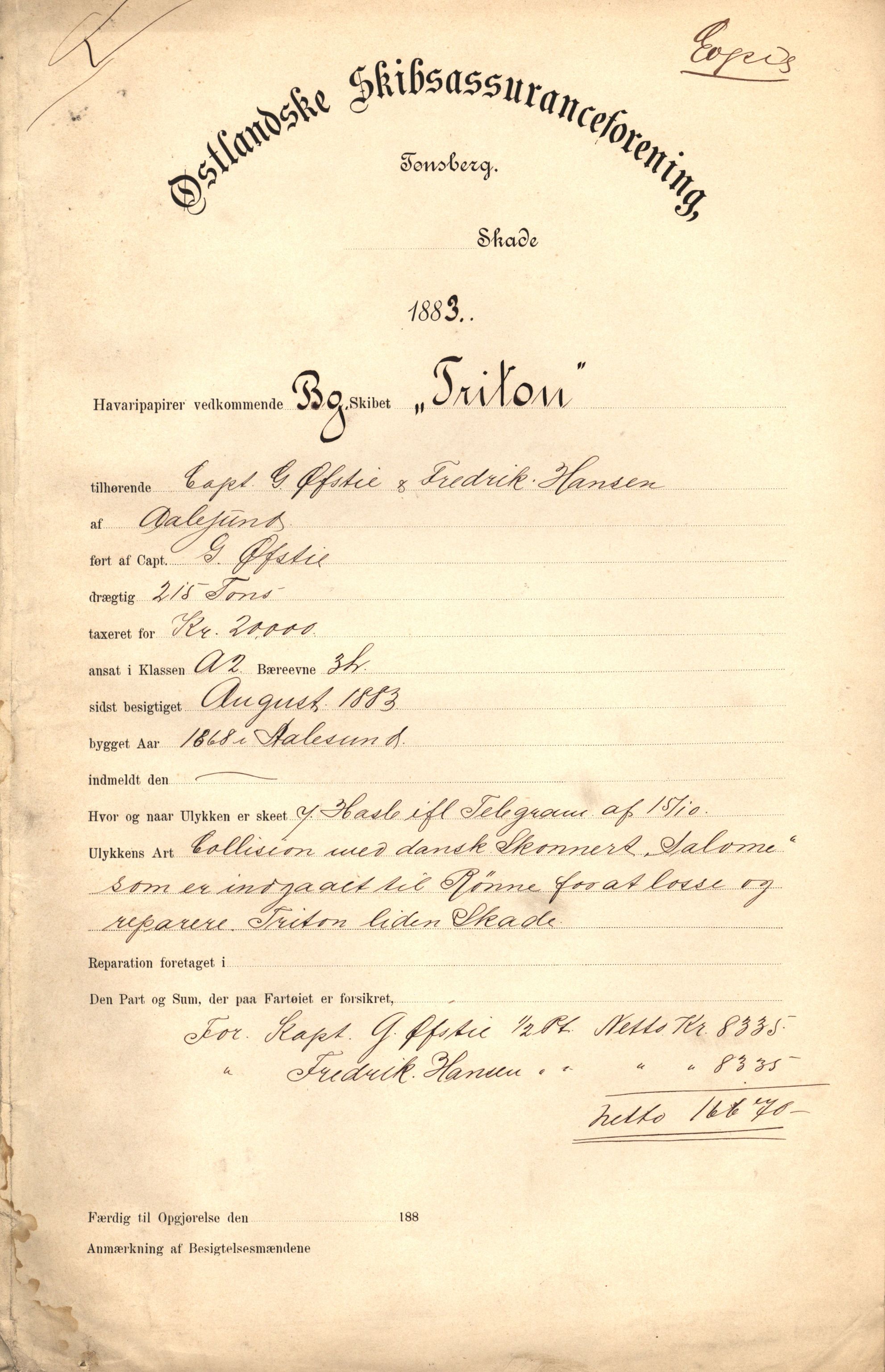 Pa 63 - Østlandske skibsassuranceforening, VEMU/A-1079/G/Ga/L0016/0003: Havaridokumenter / Triton, Bervadors Held, Anastasia, Amicitia, 1883, p. 1