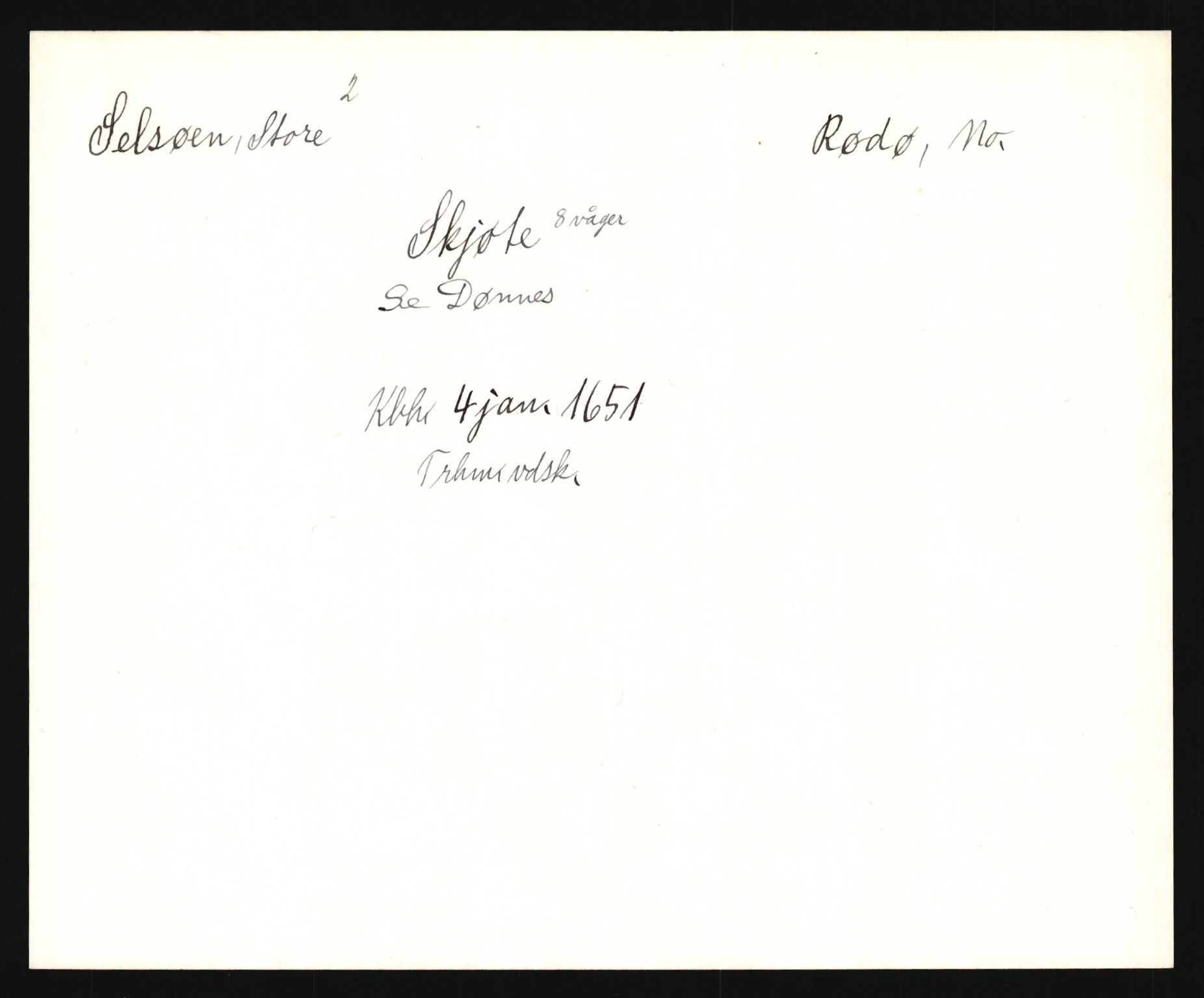 Riksarkivets diplomsamling, AV/RA-EA-5965/F35/F35e/L0034: Registreringssedler Nordland, Troms og ikke stedfestede ("uplasserte") sedler, 1400-1700, p. 249