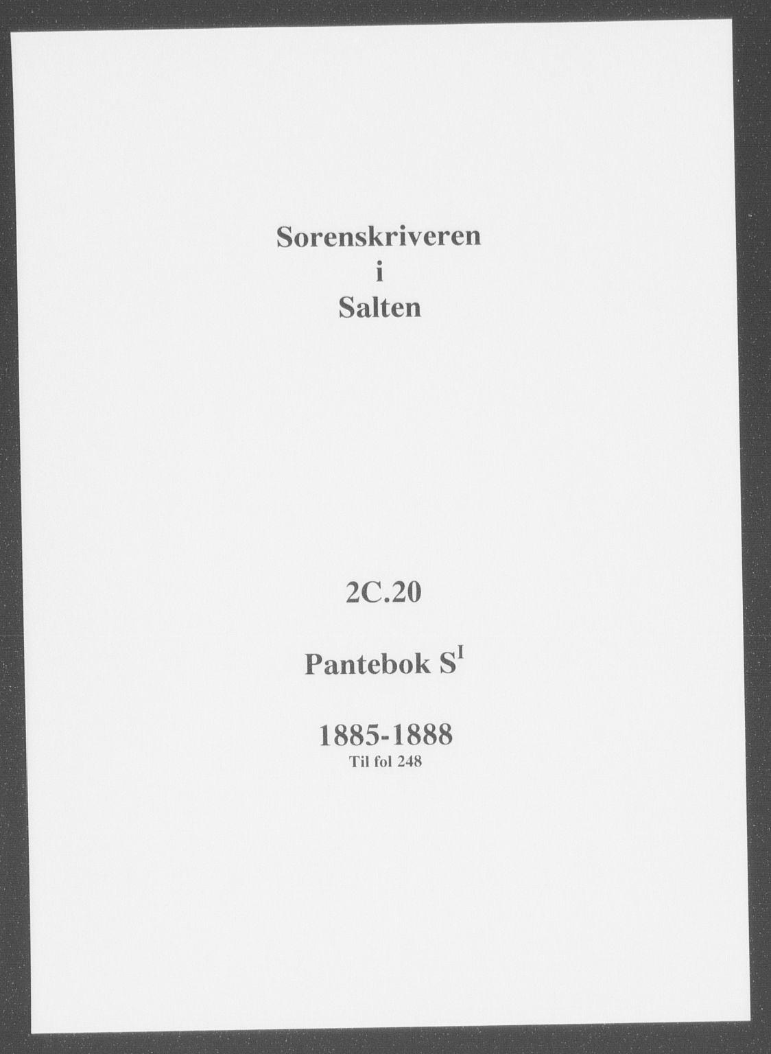 Salten sorenskriveri, SAT/A-4578/1/2/2C/L0020: Mortgage book no. SI, 1885-1887