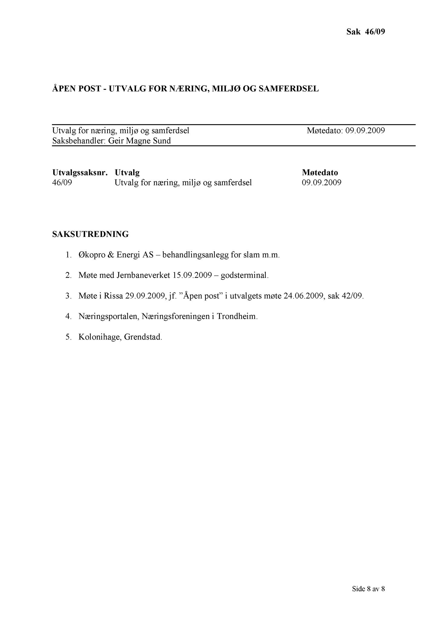 Klæbu Kommune, TRKO/KK/13-NMS/L002: Utvalg for næring, miljø og samferdsel, 2009, p. 39