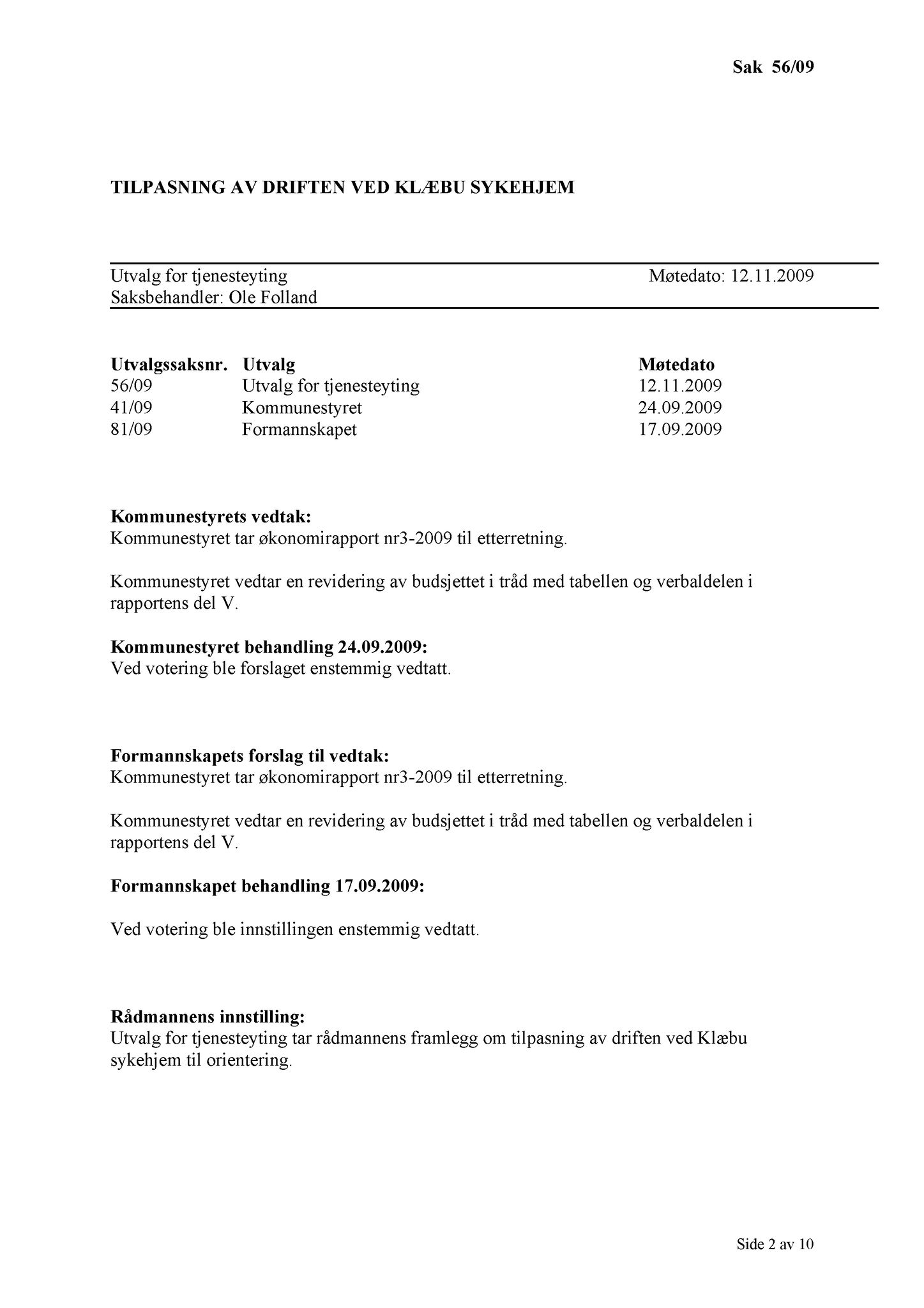 Klæbu Kommune, TRKO/KK/14-UTY/L002: Utvalg for tjenesteyting - Møtedokumenter, 2009, p. 40